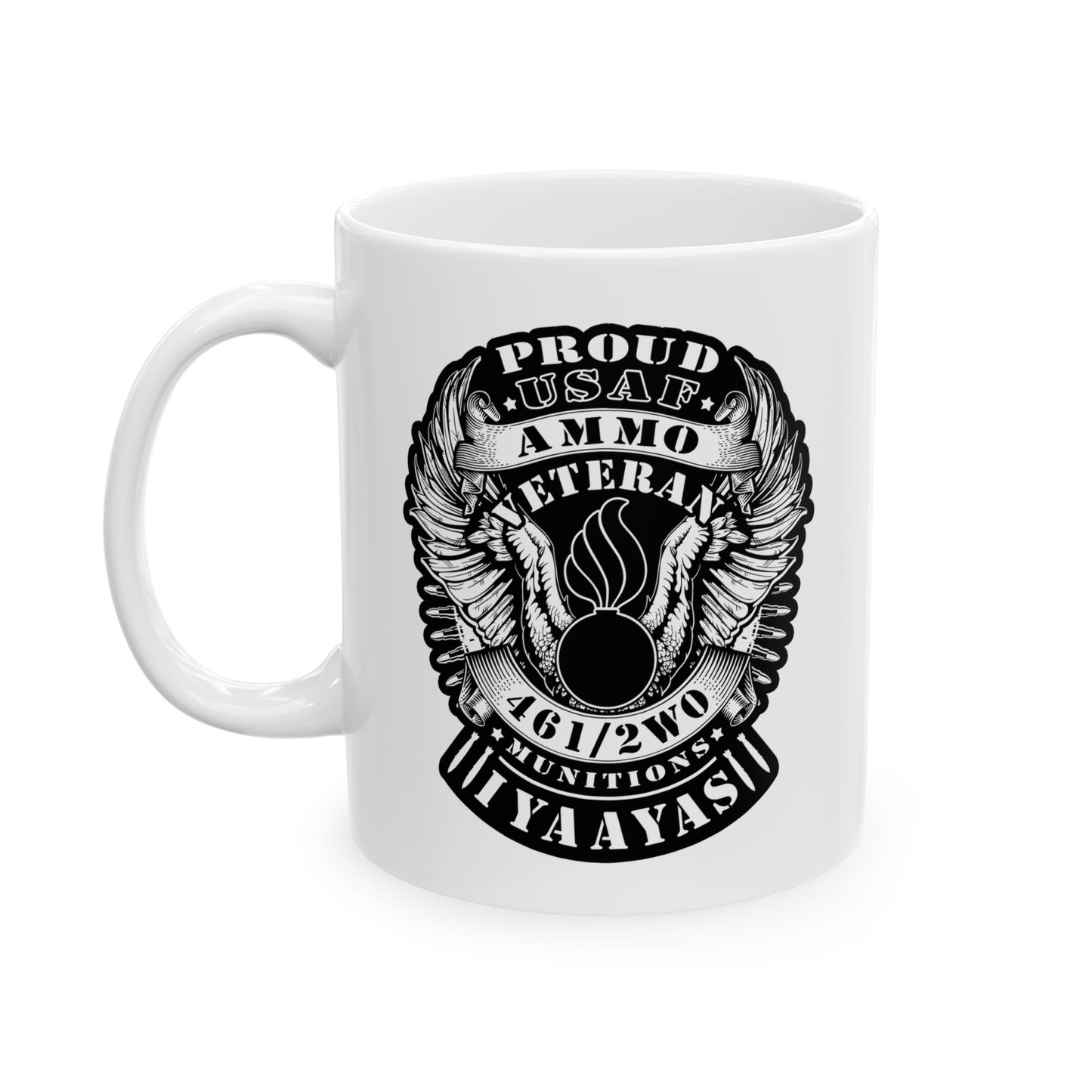 Proud USAF AMMO Veteran 461 2W0 Munitions IYAAYAS Pisspot Eagle Wings Vintage Scroll Banners Ribbons Ceramic Mug, (11oz, 15oz)