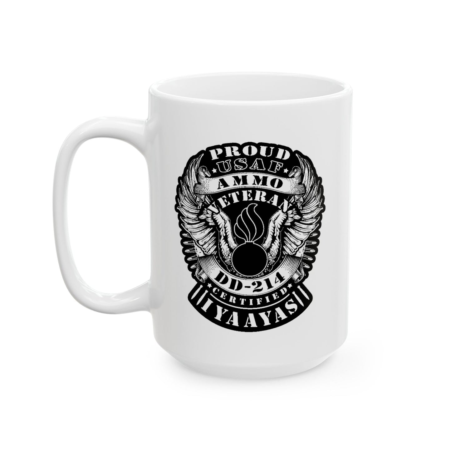 Proud USAF AMMO Veteran DD-214 Certified IYAAYAS Pisspot Eagle Wings Vintage Scroll Banners Ribbons Ceramic Mug, (11oz, 15oz)