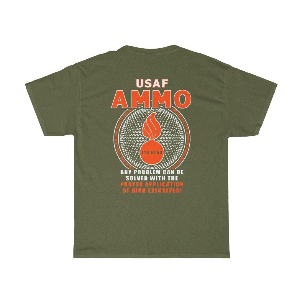 USAF AMMO Any Problem Can Be Solved With The Proper Amount of High Explosives Munitions Gift T-Shirt - AMMO Pisspot IYAAYAS Gear