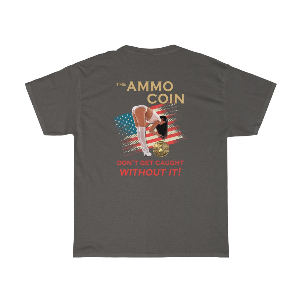 The AMMO Coin Don't Get Caught Without It Girl Bending Over Coin American Flag Front and Back Design Unisex Heavy Cotton Tee