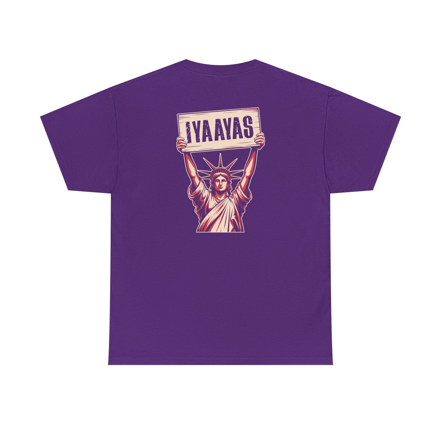 Statue of Liberty Holding Sign Above Her Head That Says IYAAYAS Unisex Heavy Cotton Tee