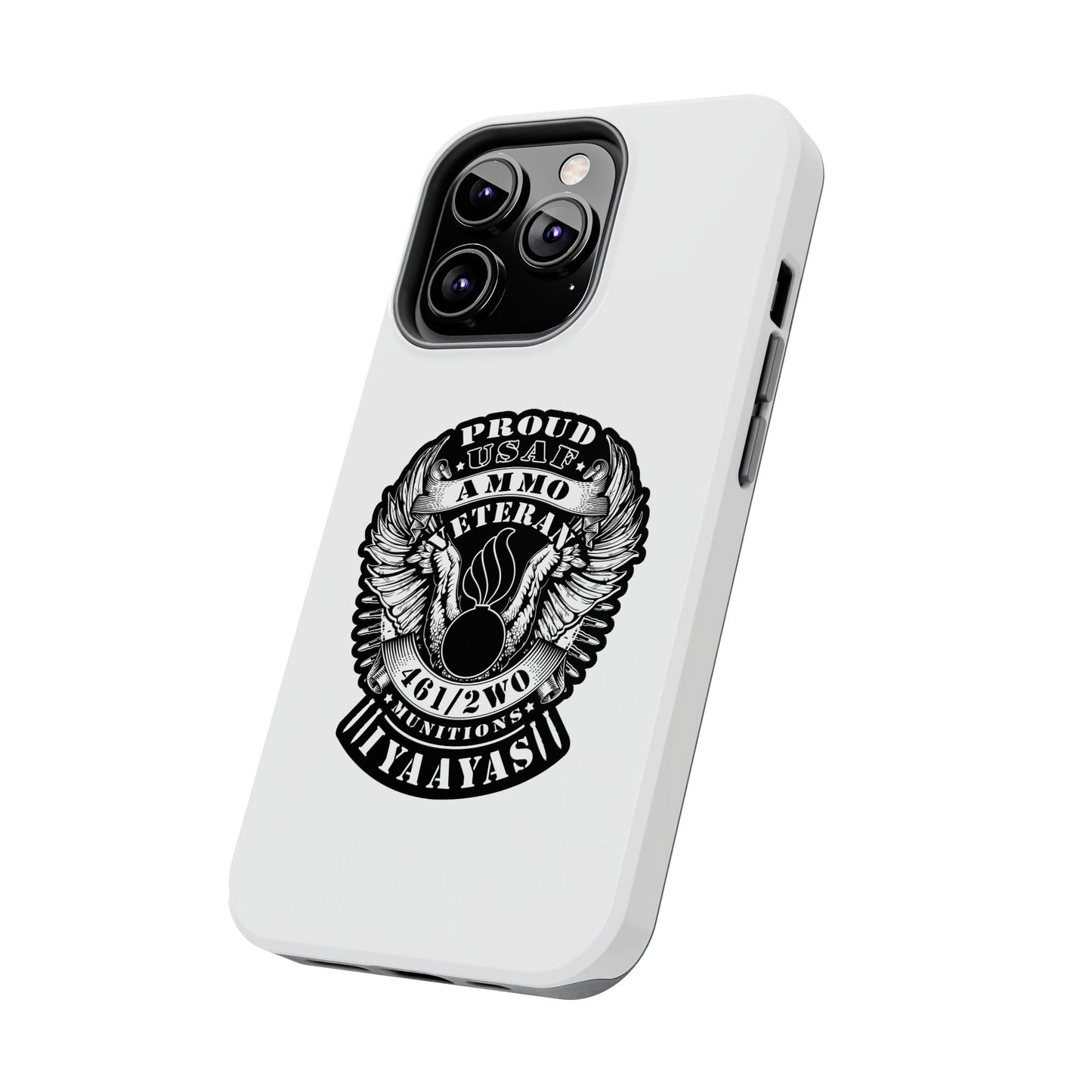 Proud USAF AMMO Veteran 461 2W0 Munitions IYAAYAS Pisspot Eagle Wings Vintage Ribbon Scrolls White Background Tough Phone Cases