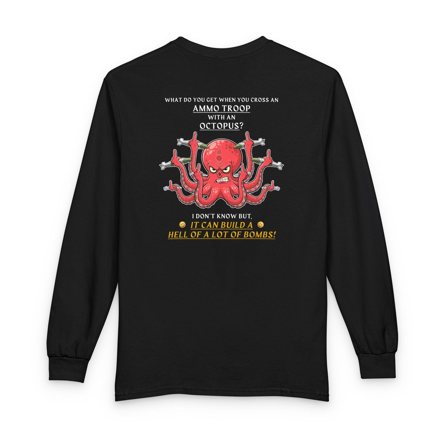 USAF AMMO Troop Crossed With An Octopus Middle Finger Version Unisex Long Sleeve T-Shirt