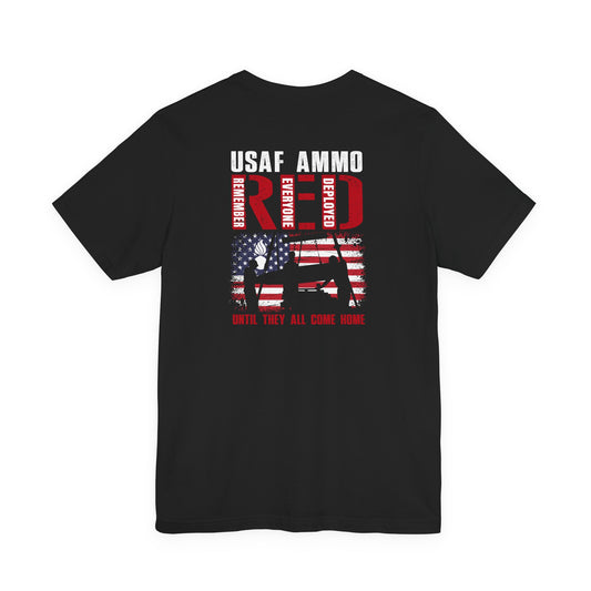 USAF AMMO RED Remember Everyone Deployed American Flag Bomb Build Pisspot Until They All Come Home Unisex Jersey Short Sleeve Tee