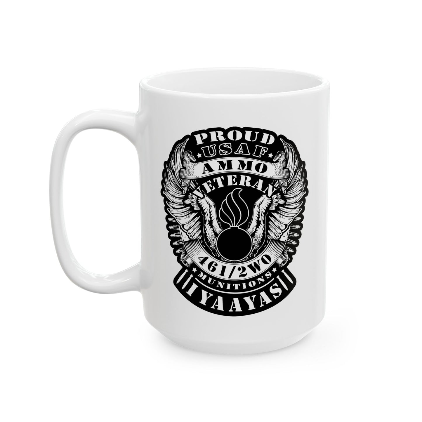 Proud USAF AMMO Veteran 461 2W0 Munitions IYAAYAS Pisspot Eagle Wings Vintage Scroll Ribbons Ceramic Mug, (11oz, 15oz)
