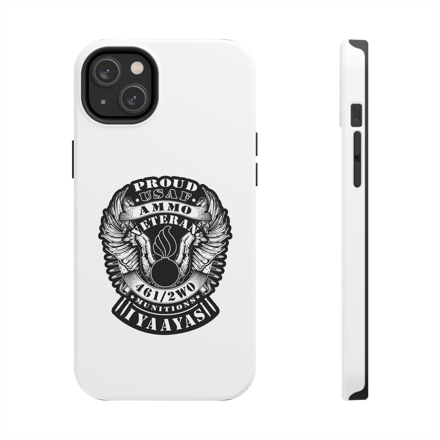 Proud USAF AMMO Veteran 461 2W0 Munitions IYAAYAS Pisspot Eagle Wings Vintage Ribbon Scrolls White Background Tough Phone Cases