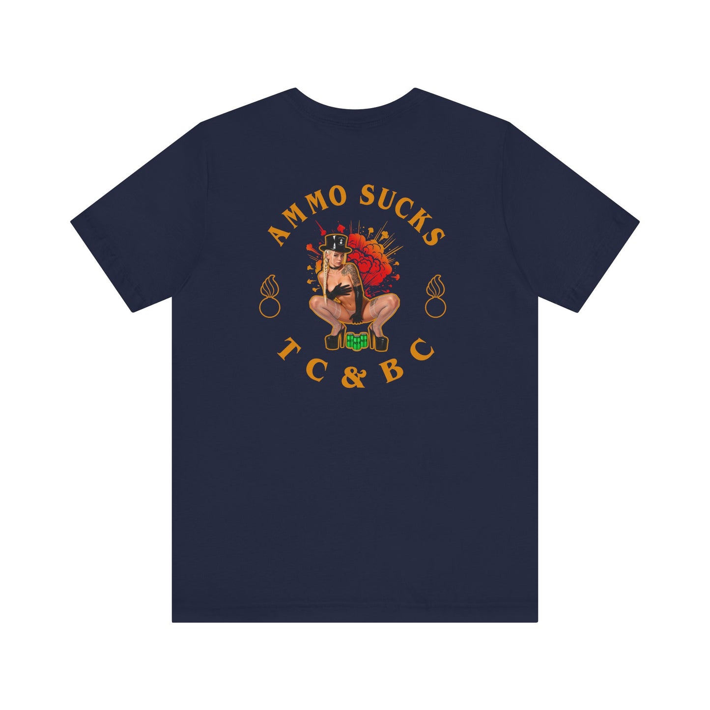 AMMO Sucks TC&BC Sexy Top Girl Beer Cans Explosion Famous AMMO Motto Unisex Jersey Short Sleeve Tee