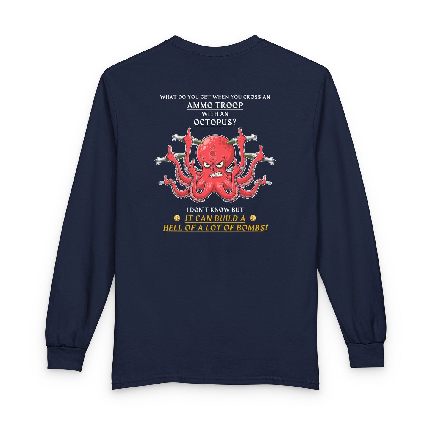 USAF AMMO Troop Crossed With An Octopus Middle Finger Version Unisex Long Sleeve T-Shirt
