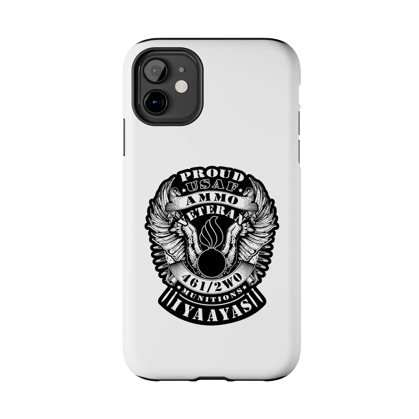Proud USAF AMMO Veteran 461 2W0 Munitions IYAAYAS Pisspot Eagle Wings Vintage Ribbon Scrolls White Background Tough Phone Cases