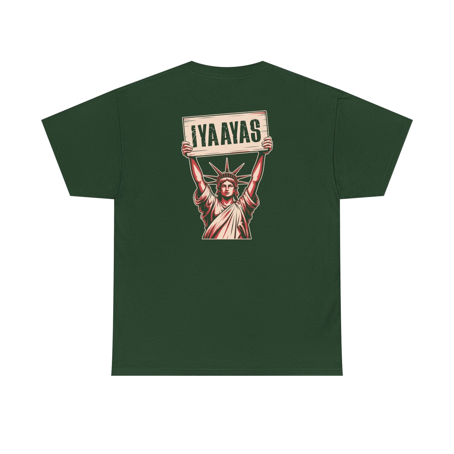 Statue of Liberty Holding Sign Above Her Head That Says IYAAYAS Unisex Heavy Cotton Tee