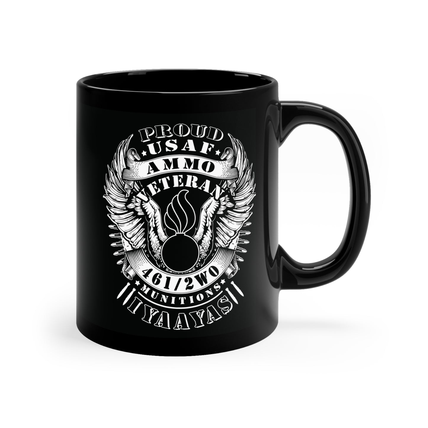 Proud USAF AMMO Veteran 461 2W0 Munitions IYAAYAS Pisspot Eagle Wings Vintage Scroll Banner Ribbons Black Coffee Mug, 11oz