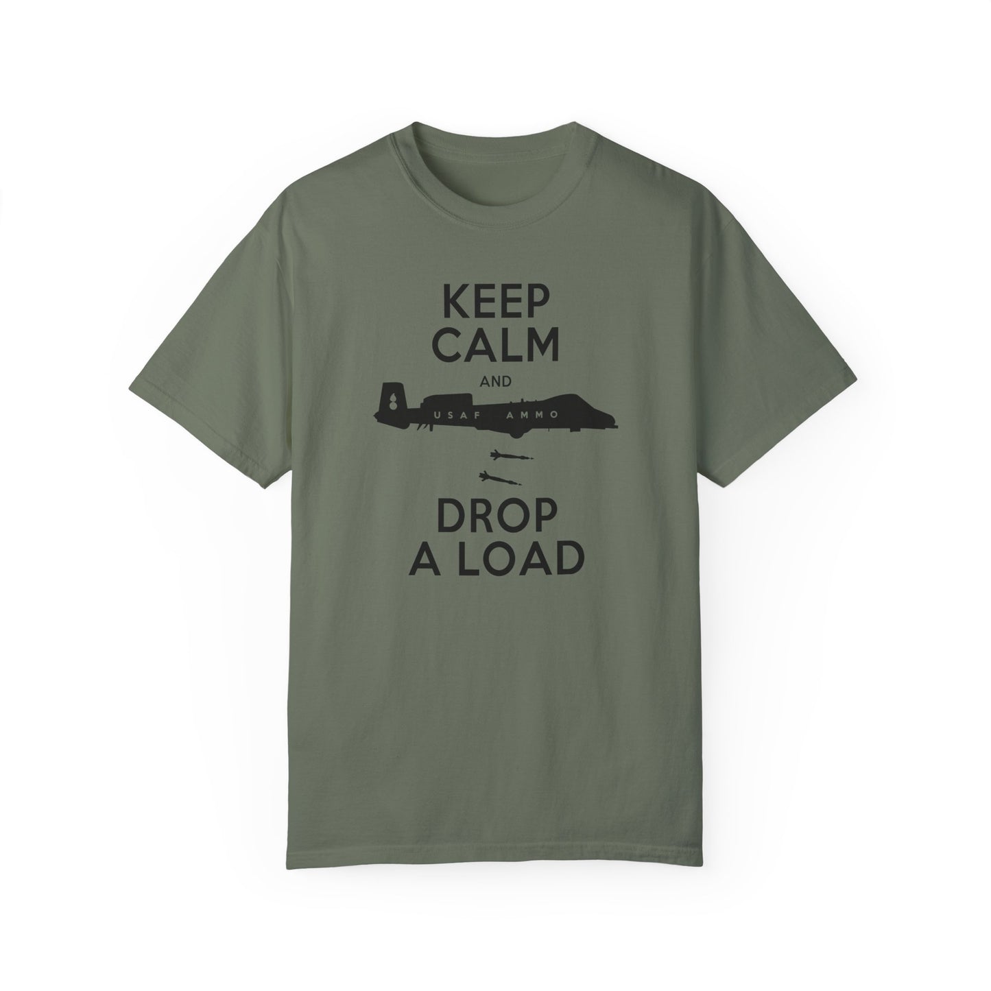 USAF AMMO Keep Calm and Drop A Load A-10 Dropping Two GBU-12s Mens Comfort Colors Tee