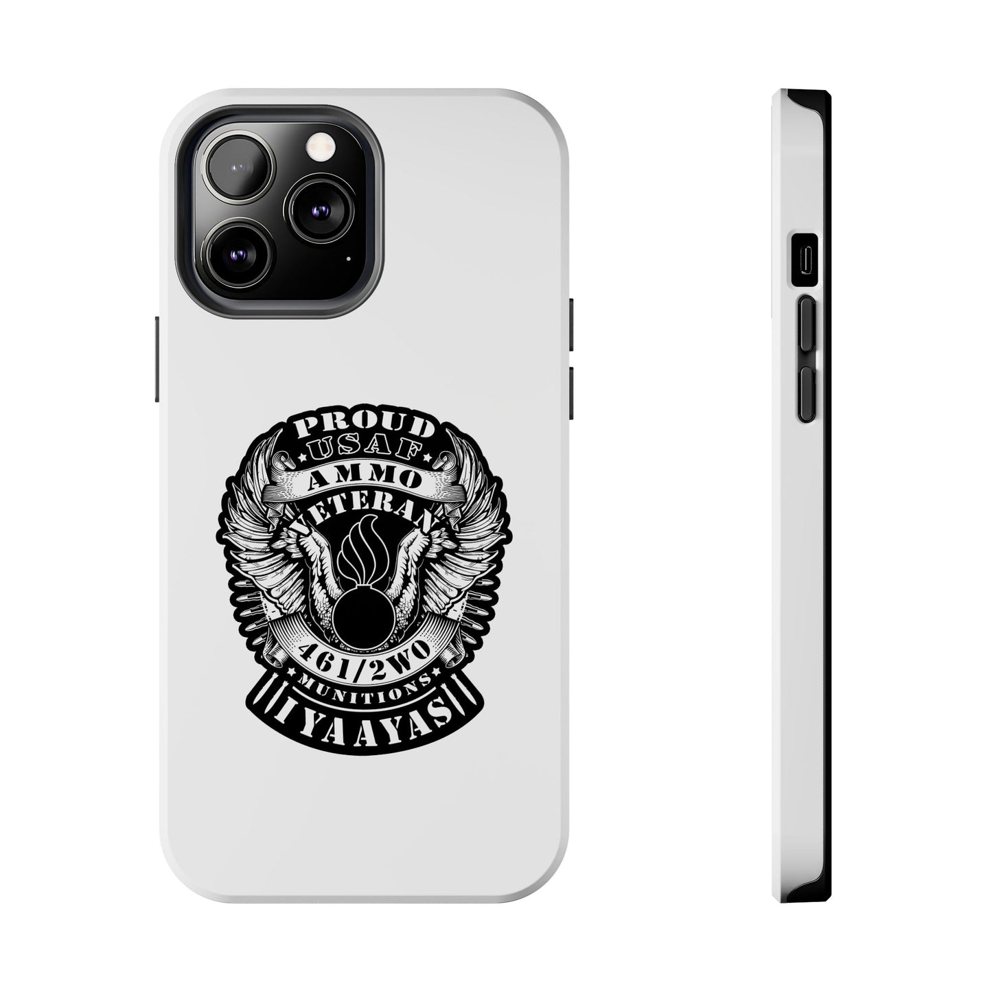 Proud USAF AMMO Veteran 461 2W0 Munitions IYAAYAS Pisspot Eagle Wings Vintage Ribbon Scrolls White Background Tough Phone Cases