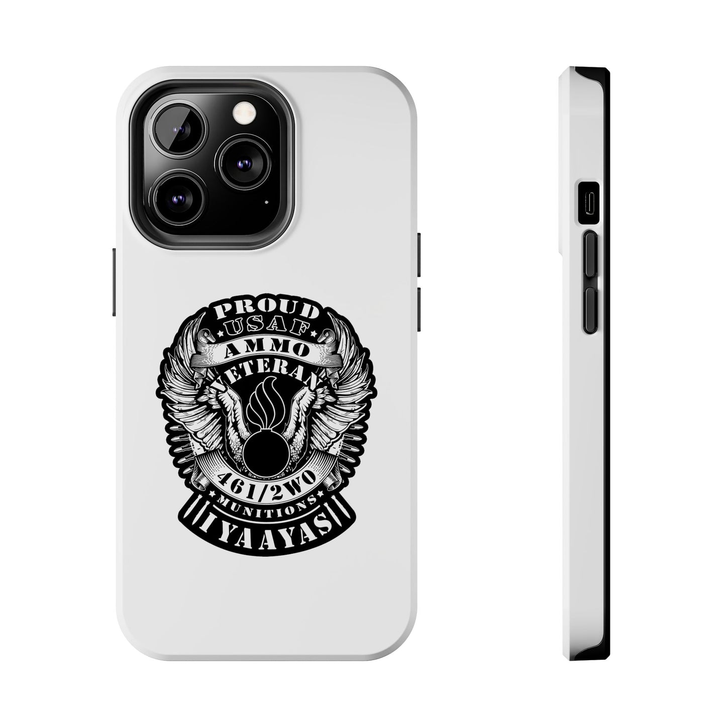 Proud USAF AMMO Veteran 461 2W0 Munitions IYAAYAS Pisspot Eagle Wings Vintage Ribbon Scrolls White Background Tough Phone Cases