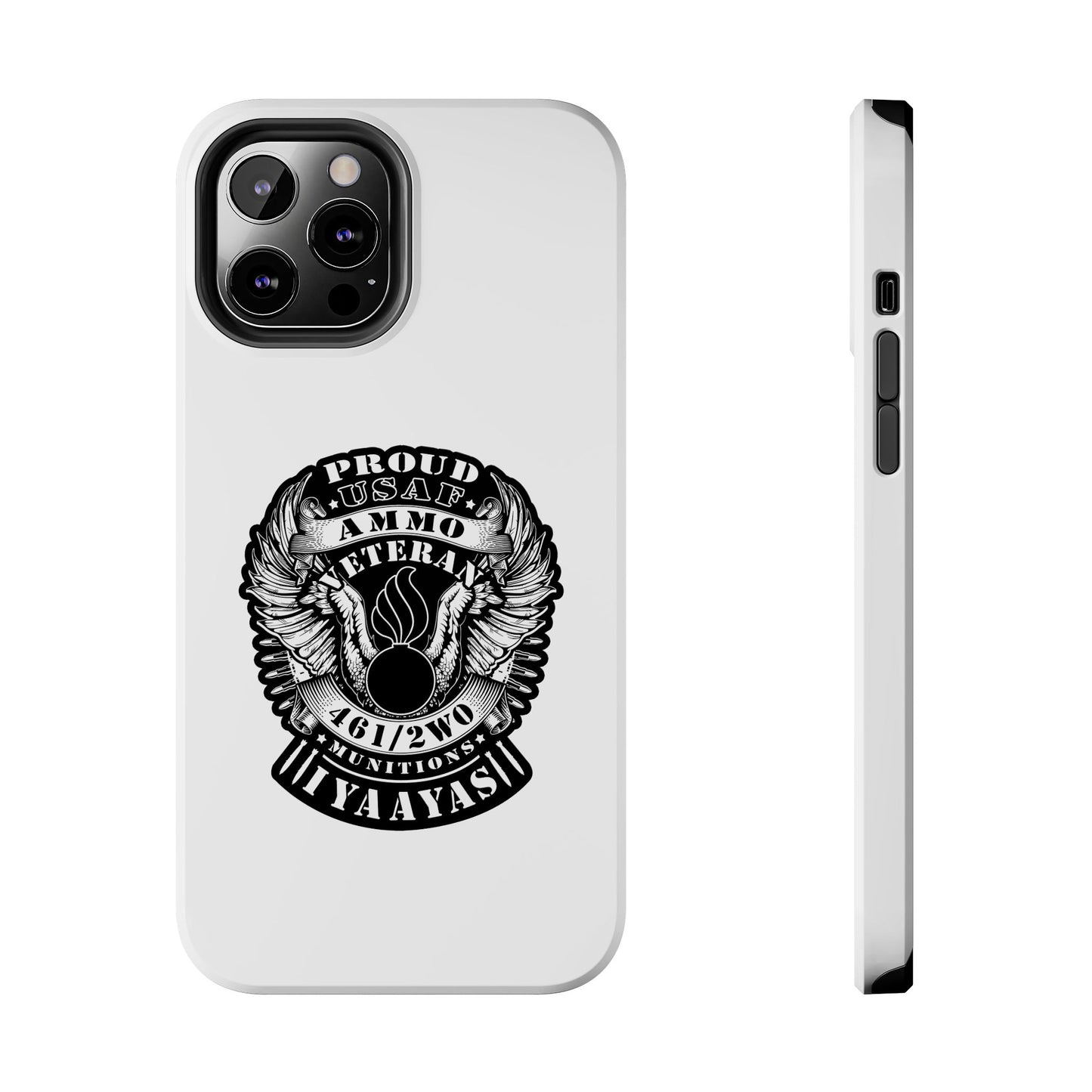 Proud USAF AMMO Veteran 461 2W0 Munitions IYAAYAS Pisspot Eagle Wings Vintage Ribbon Scrolls White Background Tough Phone Cases