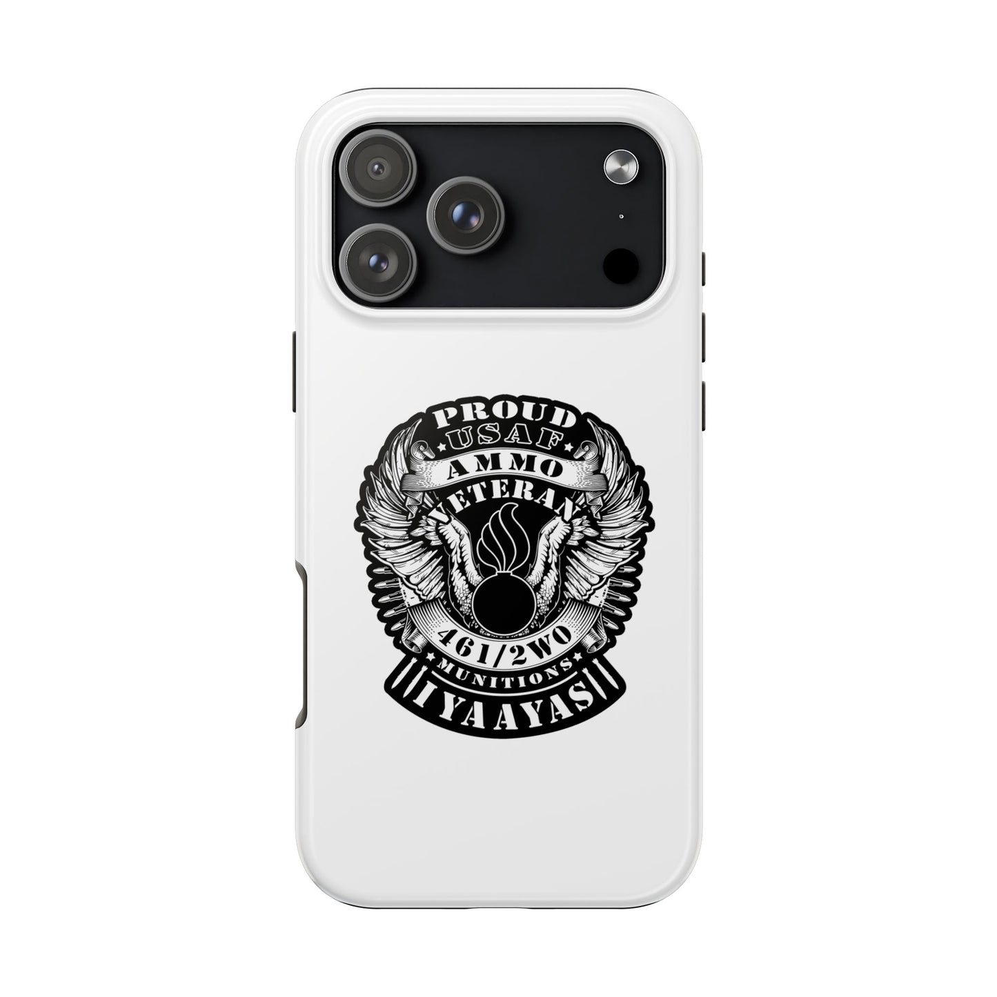 Proud USAF AMMO Veteran 461 2W0 Munitions IYAAYAS Pisspot Eagle Wings Vintage Ribbon Scrolls White Background Tough Phone Cases