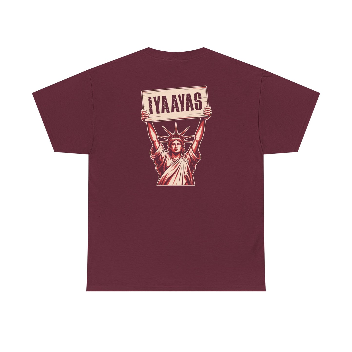 Statue of Liberty Holding Sign Above Her Head That Says IYAAYAS Unisex Heavy Cotton Tee
