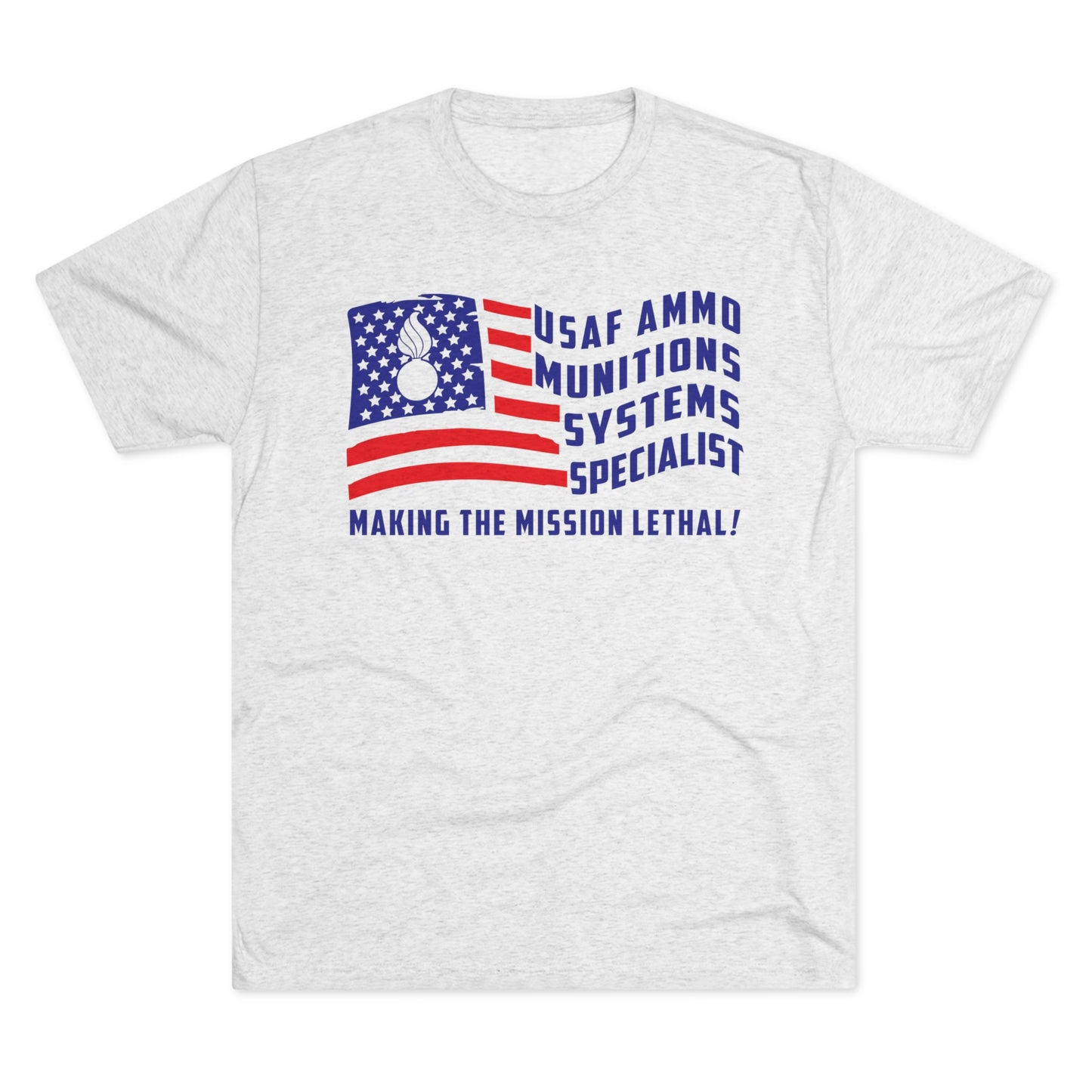 USAF AMMO Waving American Flag Munitions Systems Specialist Making The Mission Lethal Unisex Tri-Blend Crew Tee