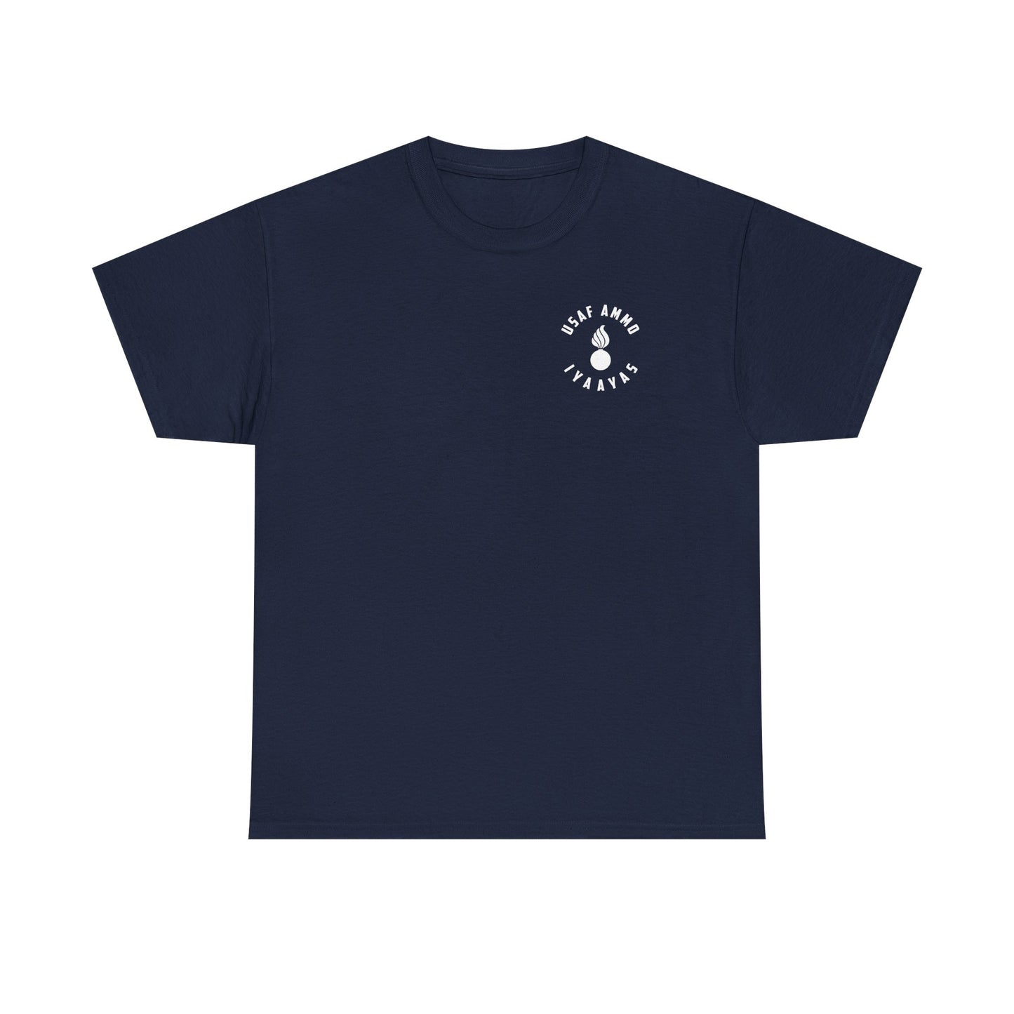 USAF AMMO Fighters and Bombers All Are Badass And Useless Without AMMO Pisspot IYAAYAS Unisex Heavy Cotton Tee