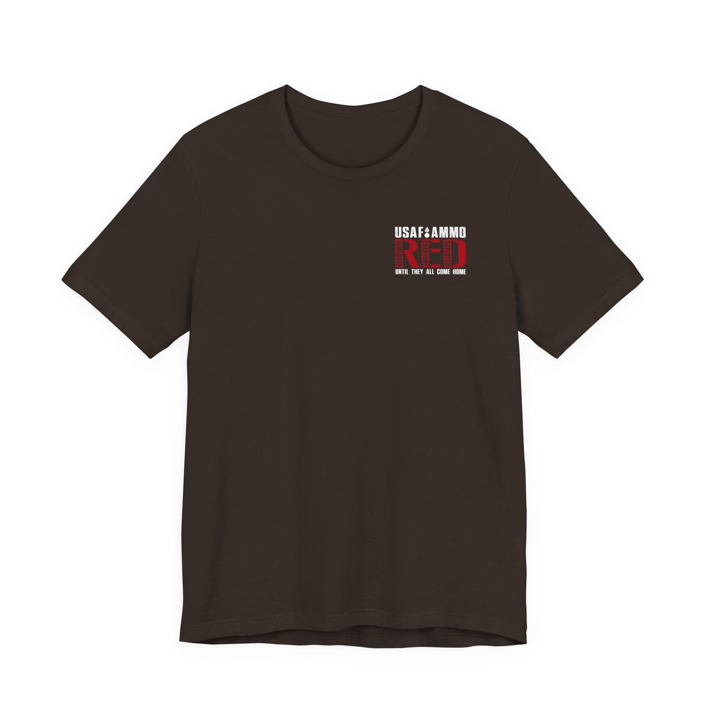 USAF AMMO RED Remember Everyone Deployed American Flag Bomb Build Pisspot Until They All Come Home Unisex Jersey Short Sleeve Tee