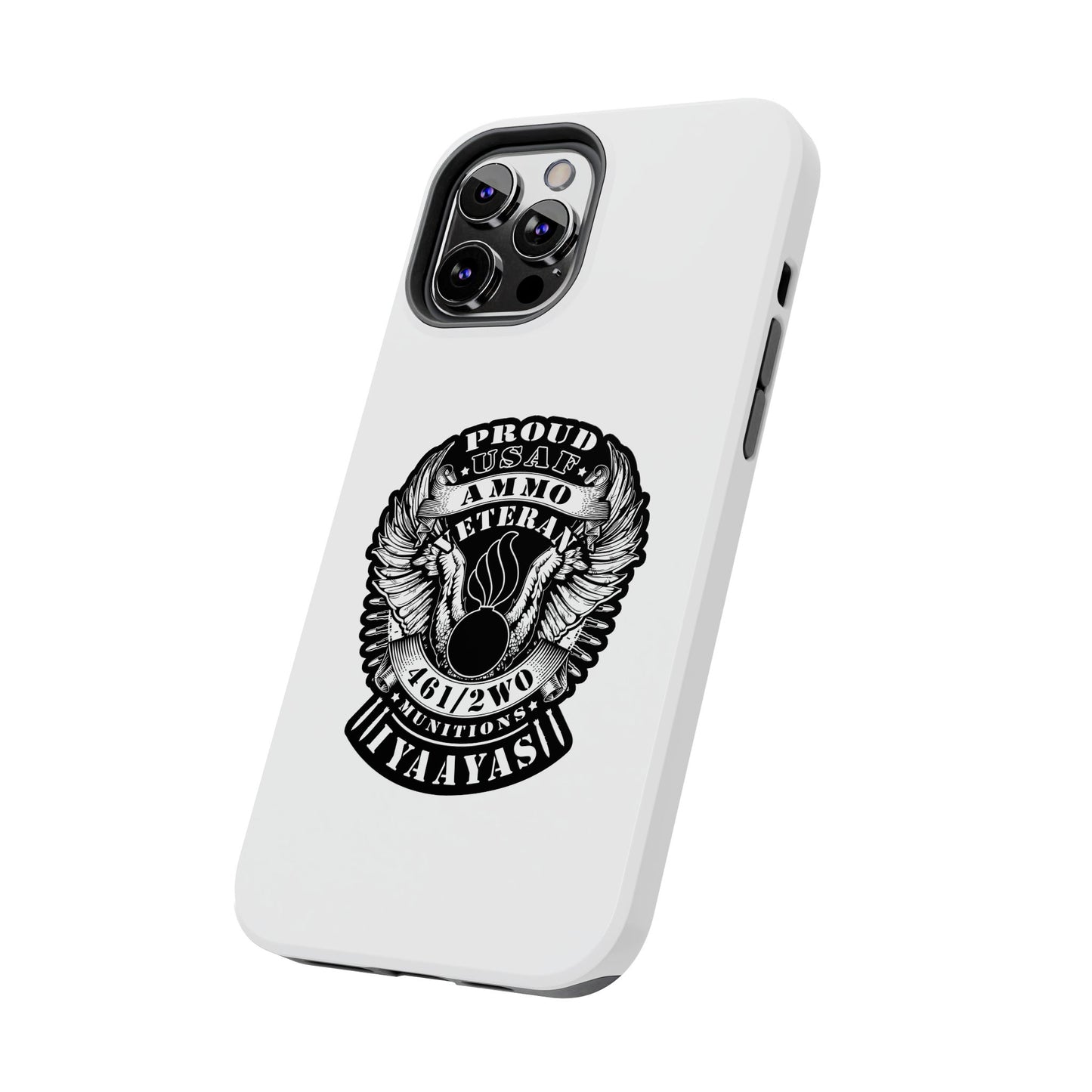 Proud USAF AMMO Veteran 461 2W0 Munitions IYAAYAS Pisspot Eagle Wings Vintage Ribbon Scrolls White Background Tough Phone Cases