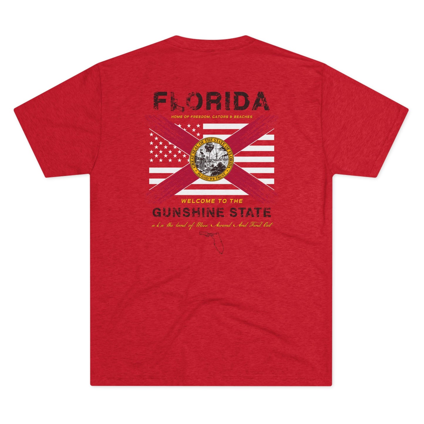 Florida Home of the Gunshine State aka the Land of Mess Around and Find Out American and Florida Flag Unisex Tri-Blend Crew Tee