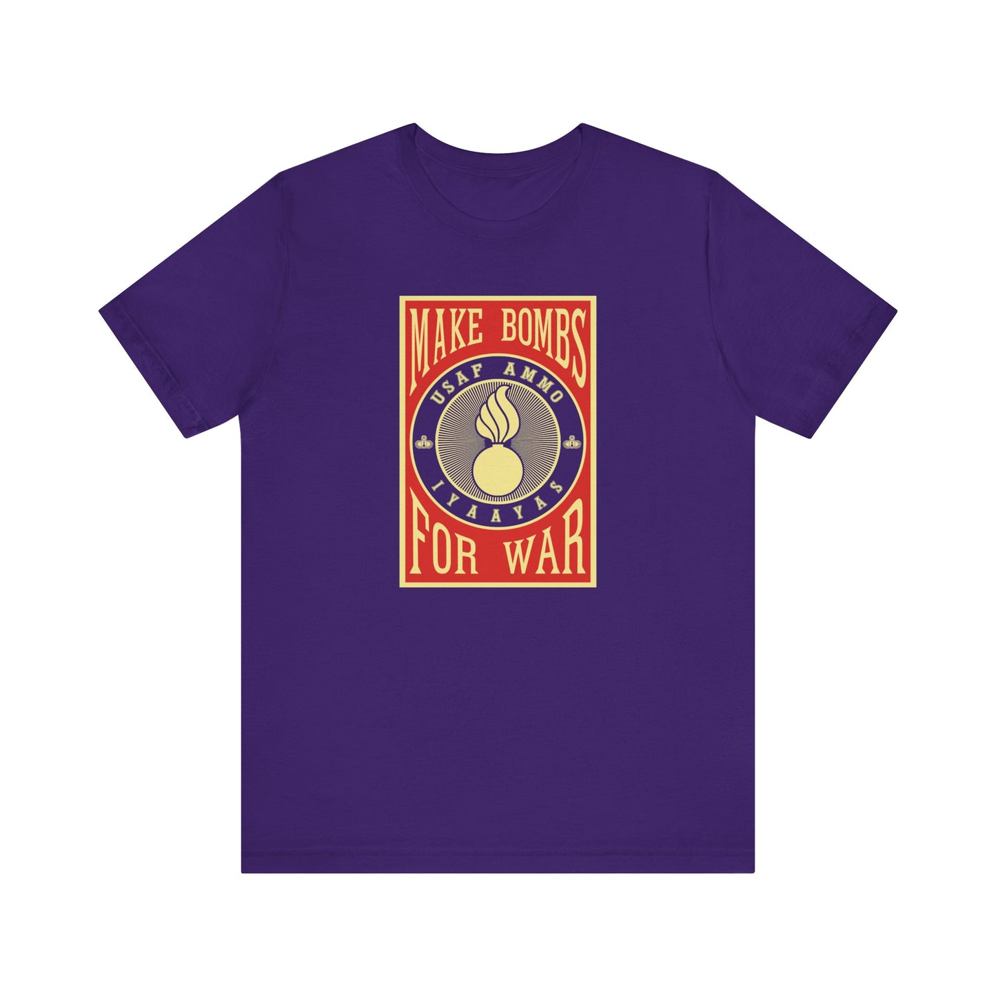 USAF AMMO Make Bombs For War Pisspot IYAAYAS Parody Design Unisex Jersey Short Sleeve Tee