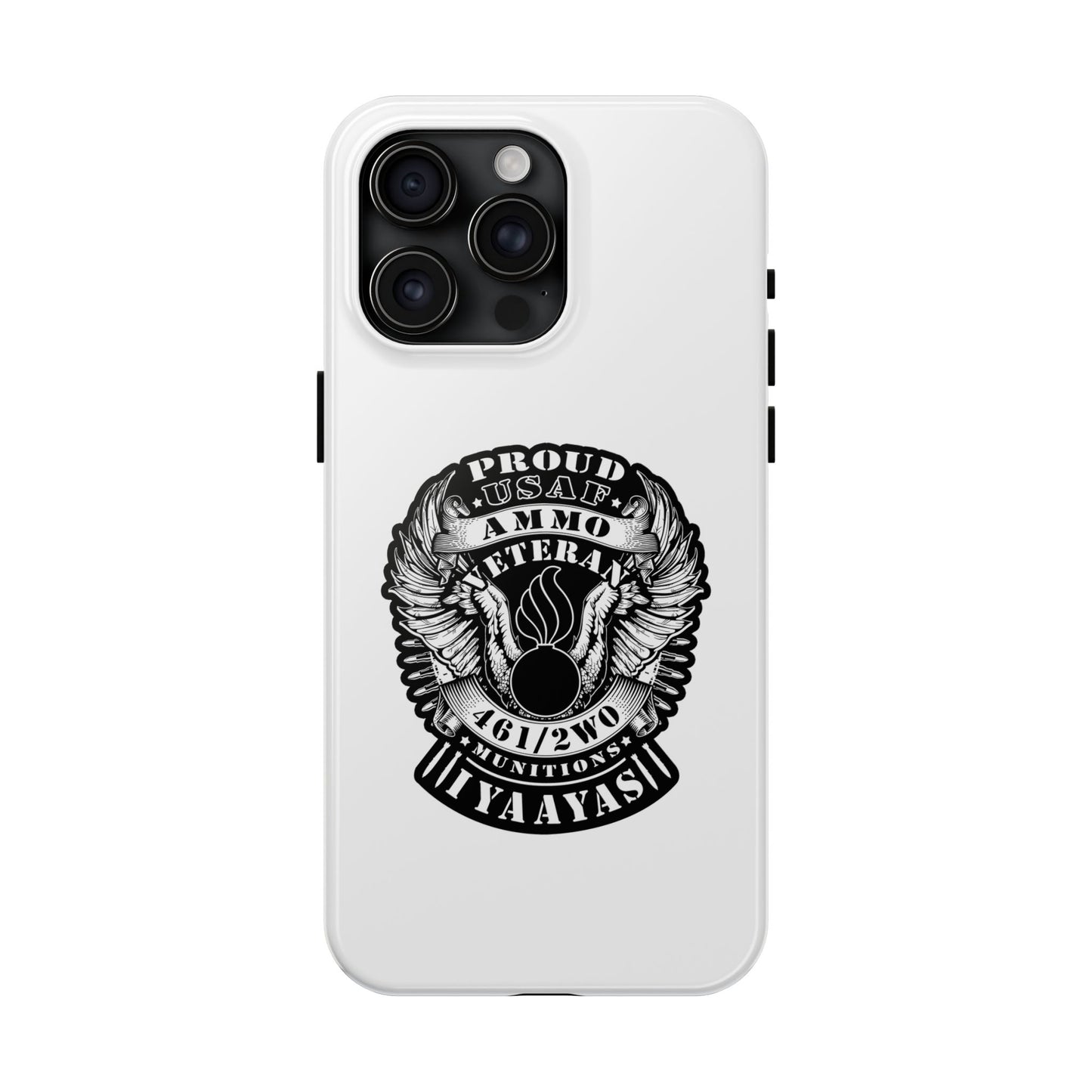 Proud USAF AMMO Veteran 461 2W0 Munitions IYAAYAS Pisspot Eagle Wings Vintage Ribbon Scrolls White Background Tough Phone Cases