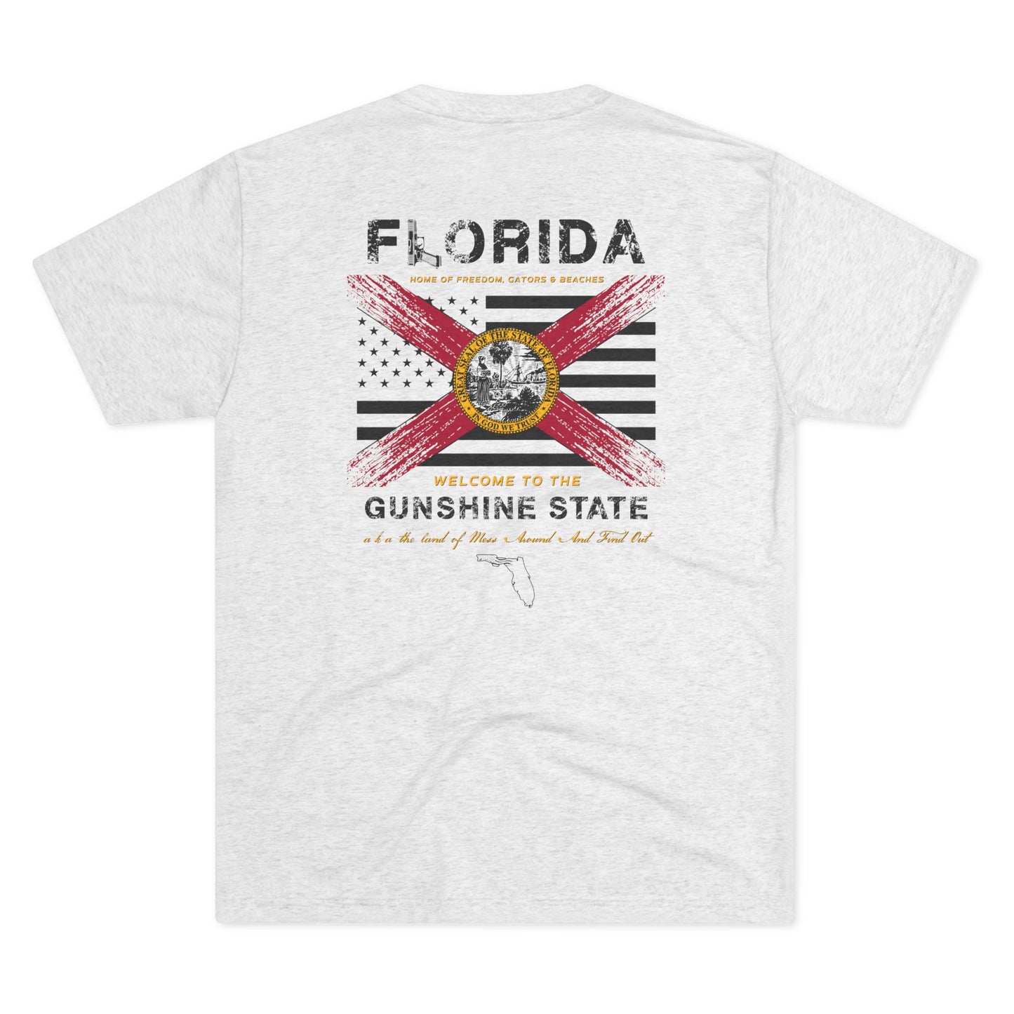 Florida Home of the Gunshine State aka the Land of Mess Around and Find Out American and Florida Flag Unisex Tri-Blend Crew Tee