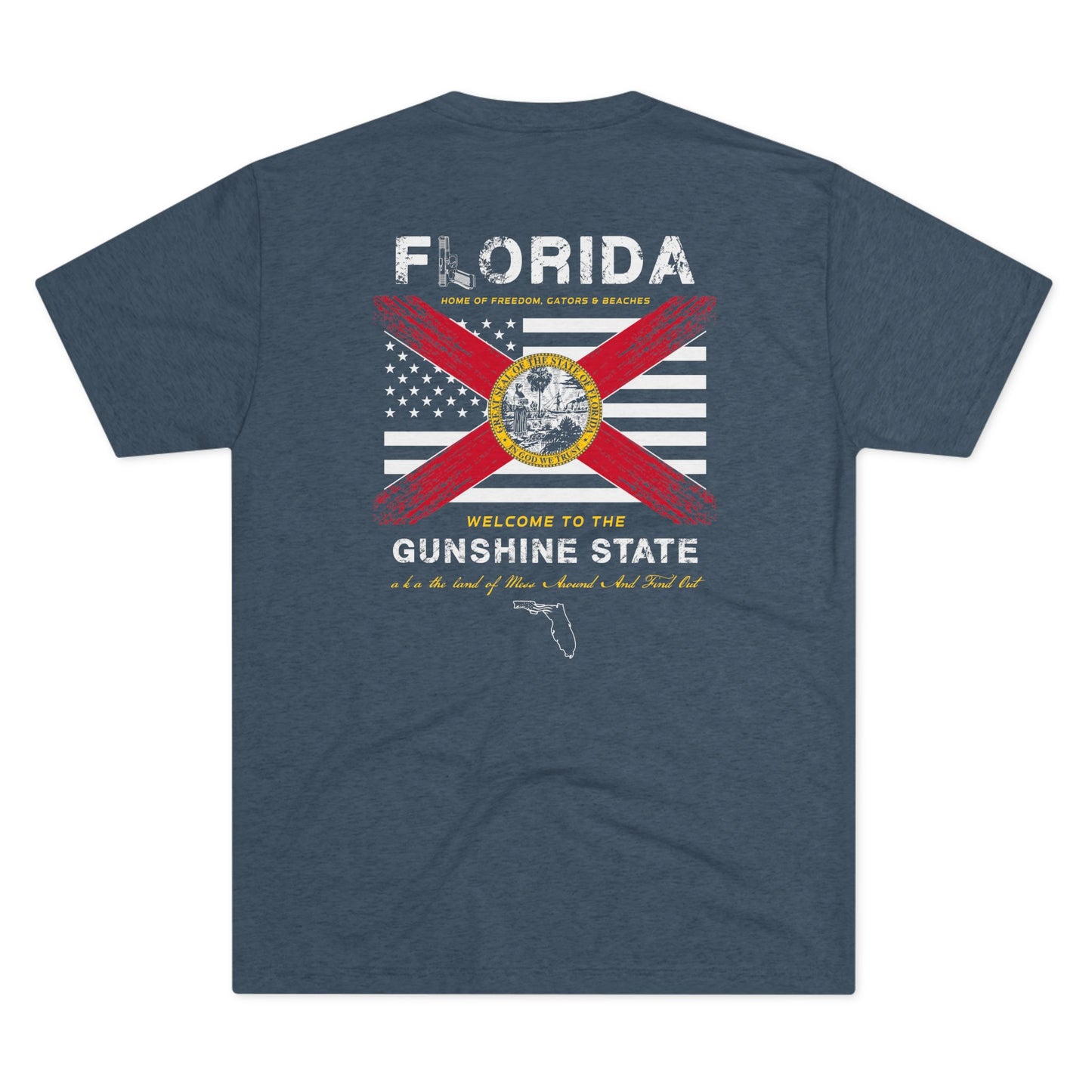 Florida Home of the Gunshine State aka the Land of Mess Around and Find Out American and Florida Flag Unisex Tri-Blend Crew Tee