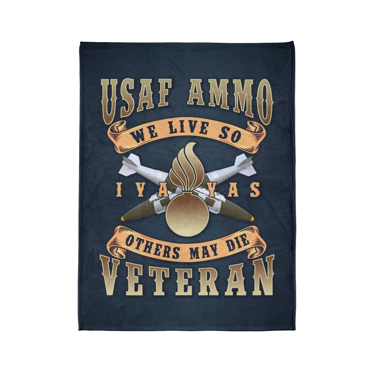 USAF AMMO Veteran We Live So Others May Die IYAAYAS Pisspot Vintage Scrolls and Crossed JDAMs Soft Polyester 60" x 80" Blanket
