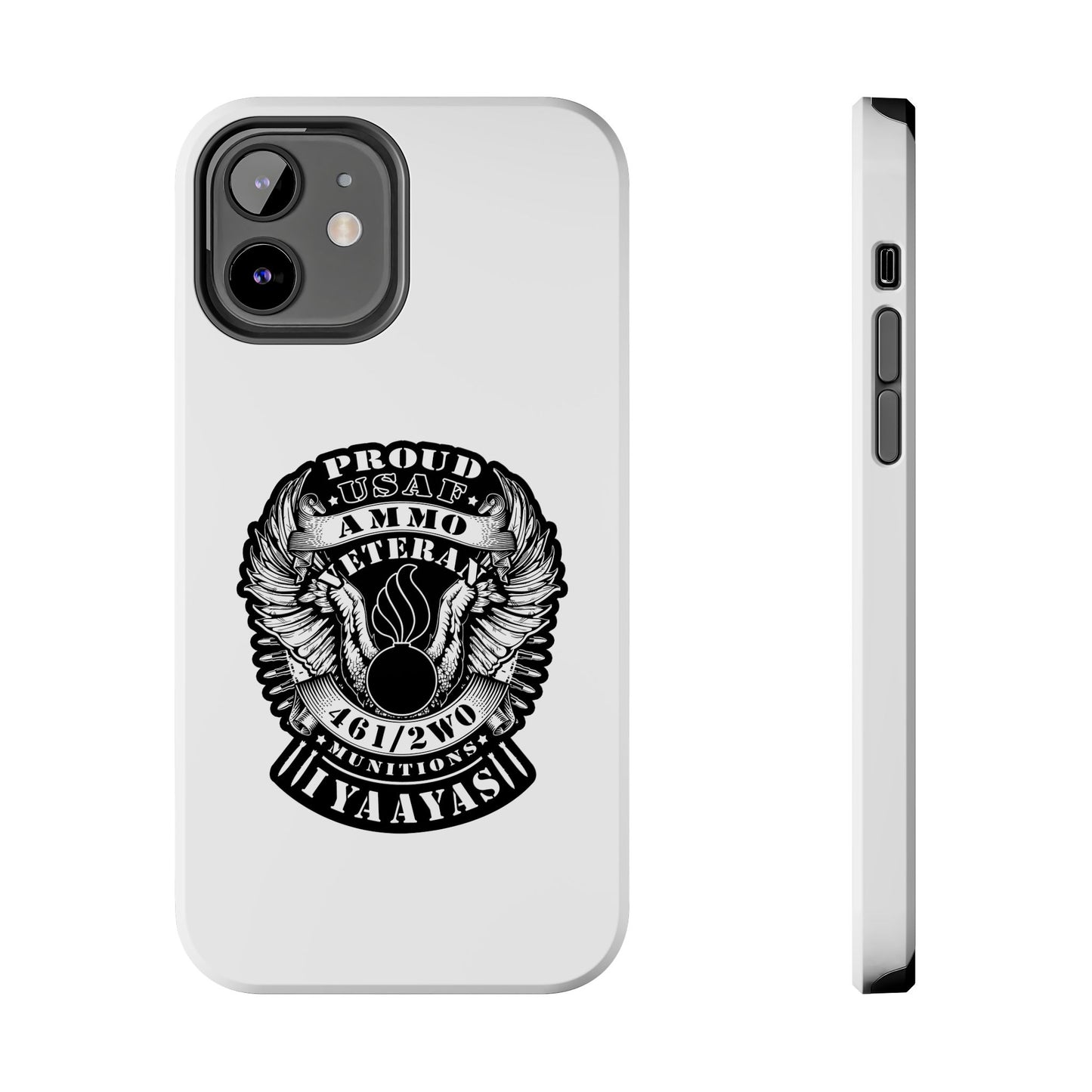 Proud USAF AMMO Veteran 461 2W0 Munitions IYAAYAS Pisspot Eagle Wings Vintage Ribbon Scrolls White Background Tough Phone Cases