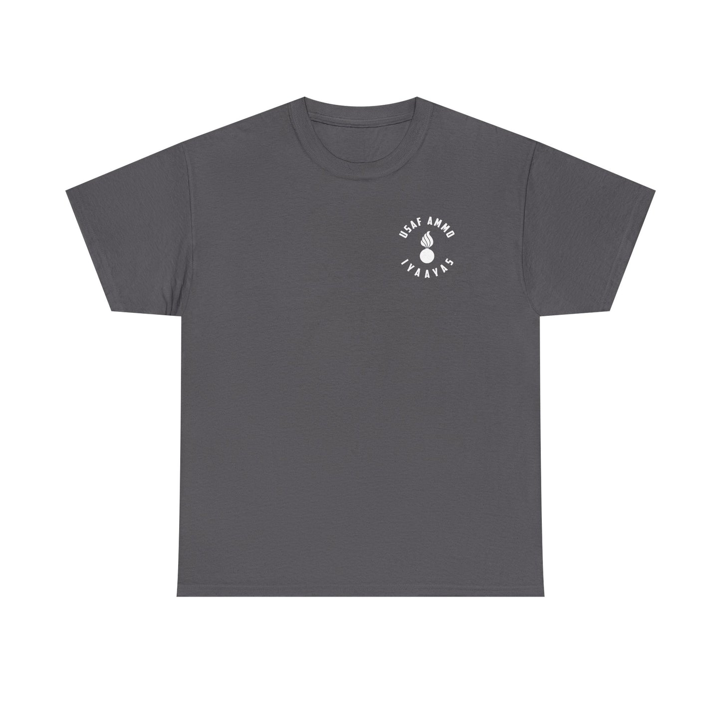 USAF AMMO Fighters and Bombers All Are Badass And Useless Without AMMO Pisspot IYAAYAS Unisex Heavy Cotton Tee