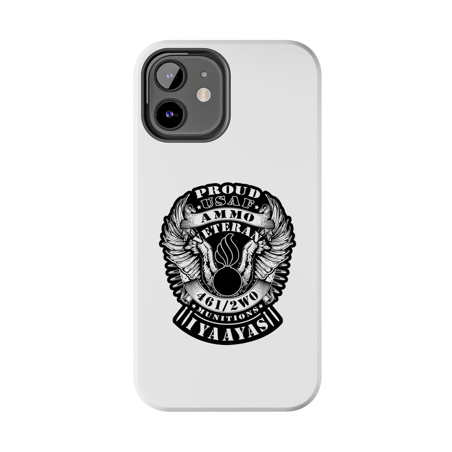 Proud USAF AMMO Veteran 461 2W0 Munitions IYAAYAS Pisspot Eagle Wings Vintage Ribbon Scrolls White Background Tough Phone Cases