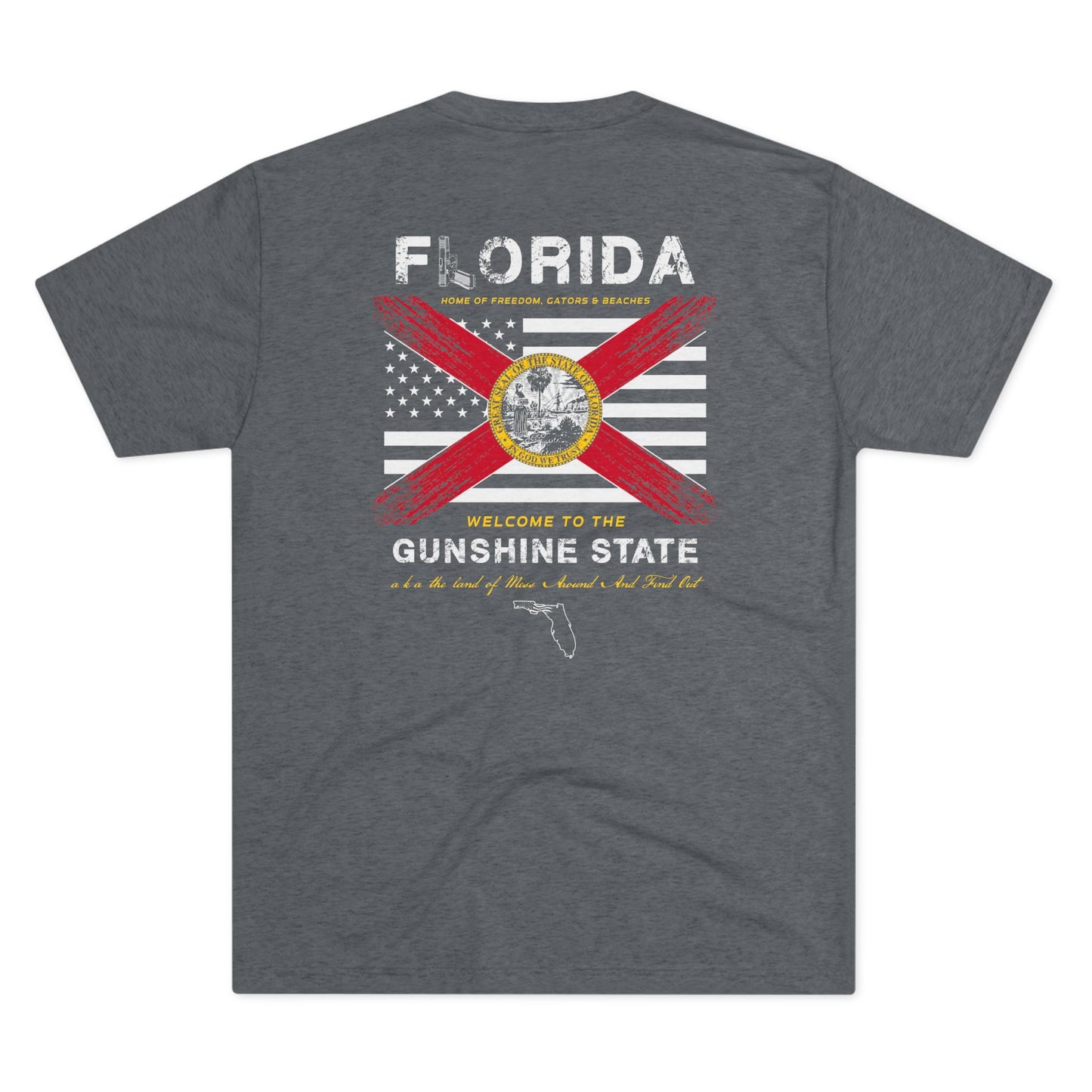 Florida Home of the Gunshine State aka the Land of Mess Around and Find Out American and Florida Flag Unisex Tri-Blend Crew Tee