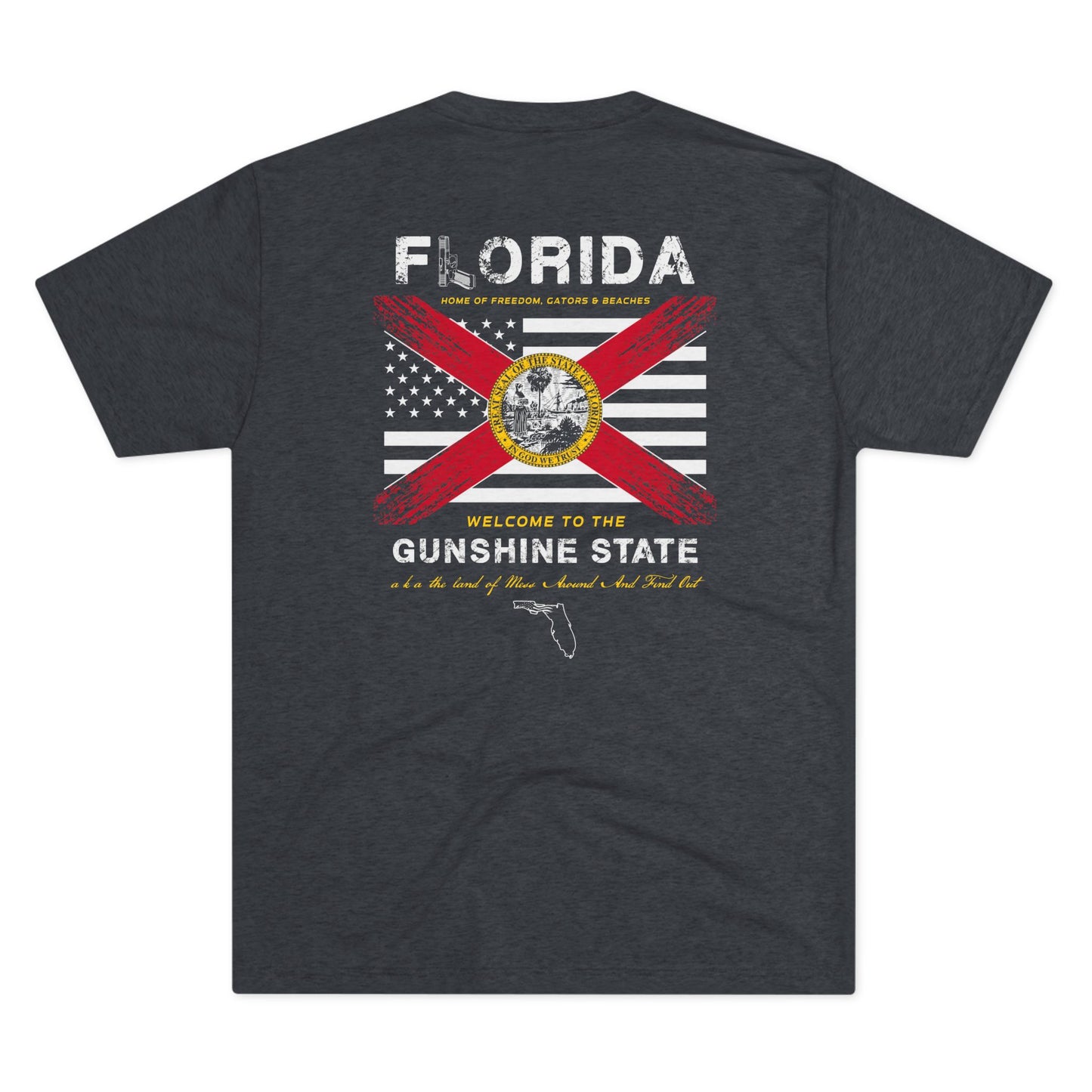 Florida Home of the Gunshine State aka the Land of Mess Around and Find Out American and Florida Flag Unisex Tri-Blend Crew Tee