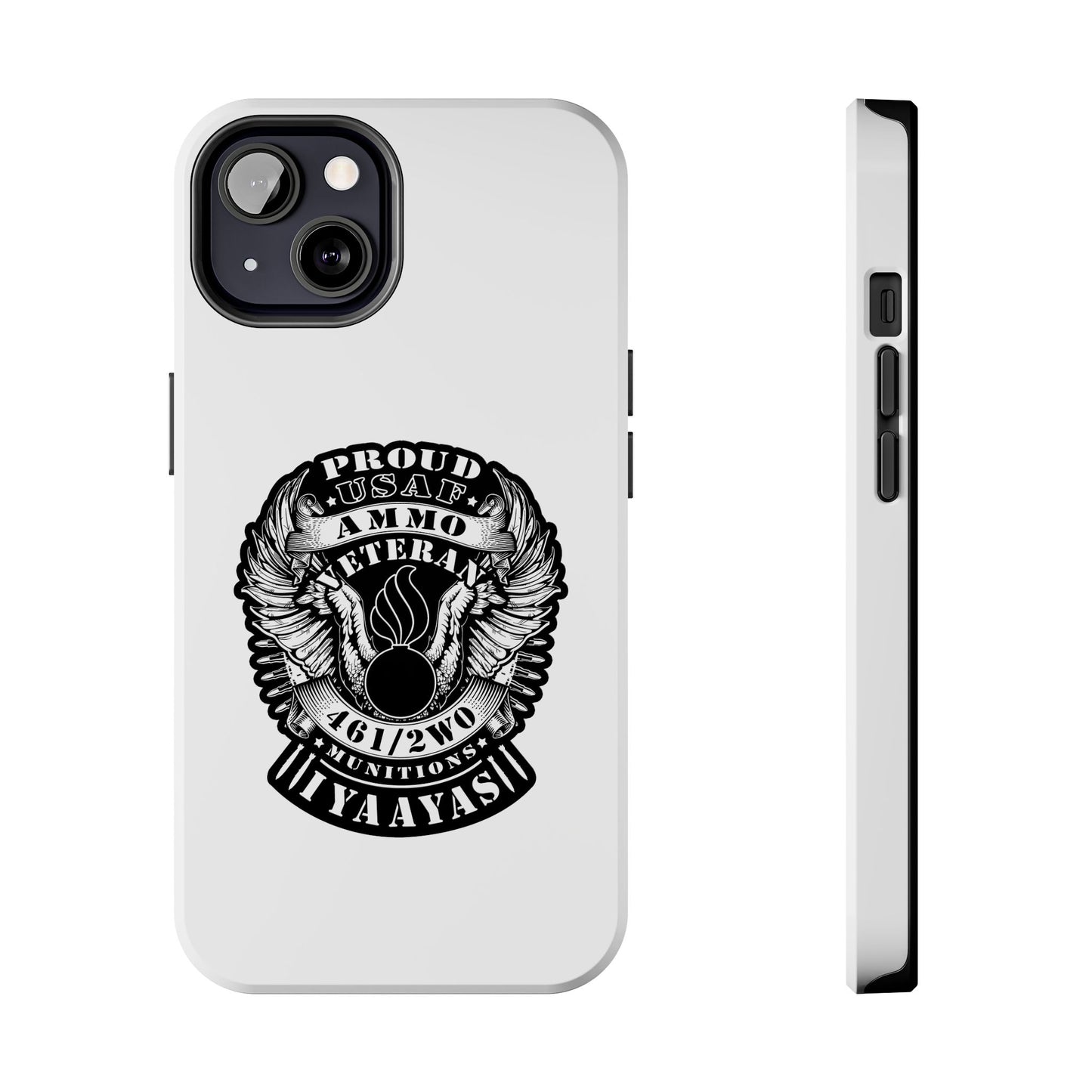 Proud USAF AMMO Veteran 461 2W0 Munitions IYAAYAS Pisspot Eagle Wings Vintage Ribbon Scrolls White Background Tough Phone Cases