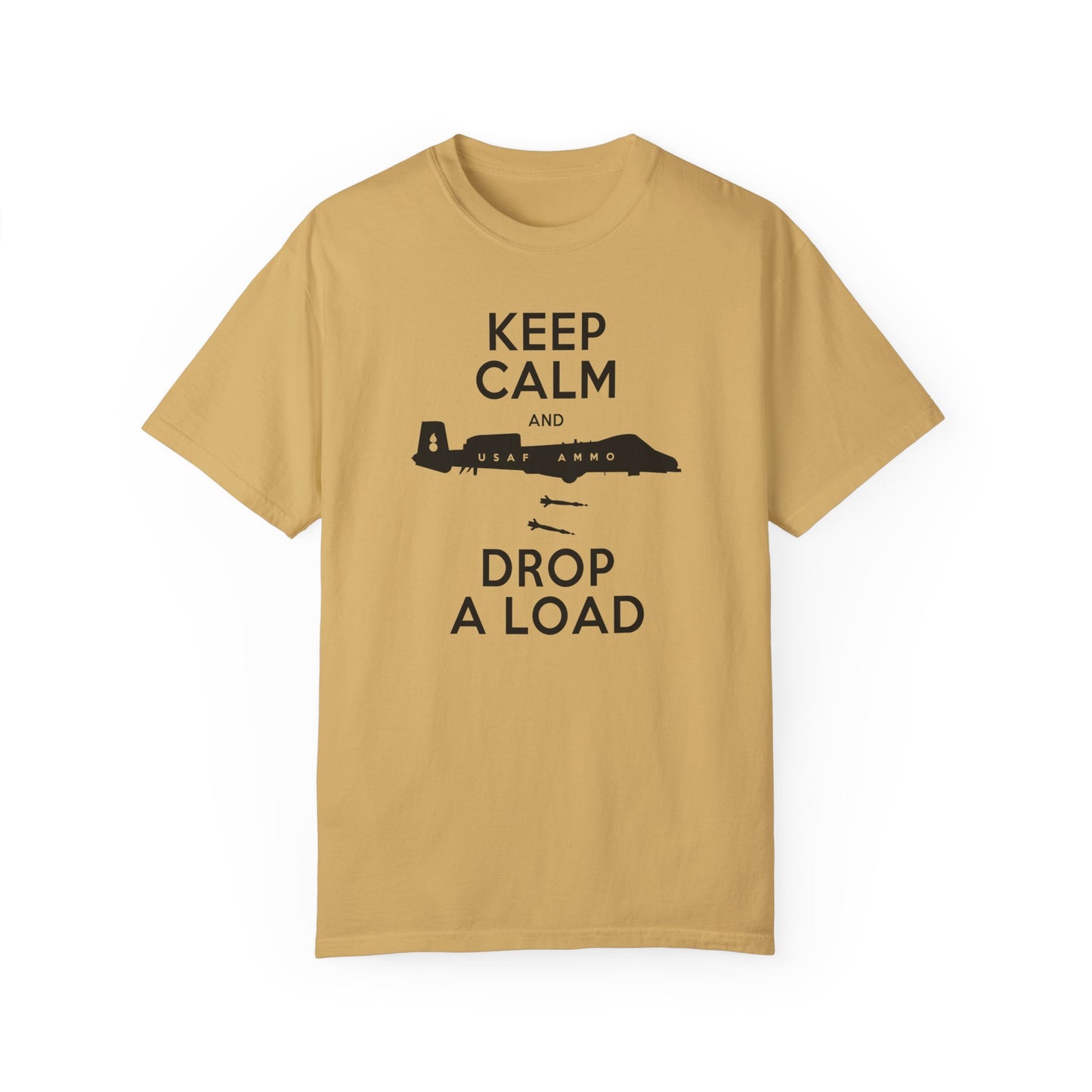 USAF AMMO Keep Calm and Drop A Load A-10 Dropping Two GBU-12s Mens Comfort Colors Tee
