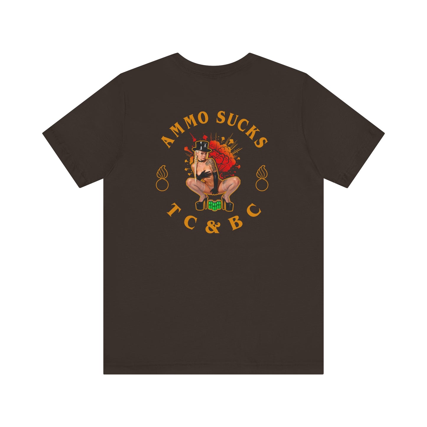 AMMO Sucks TC&BC Sexy Top Girl Beer Cans Explosion Famous AMMO Motto Unisex Jersey Short Sleeve Tee