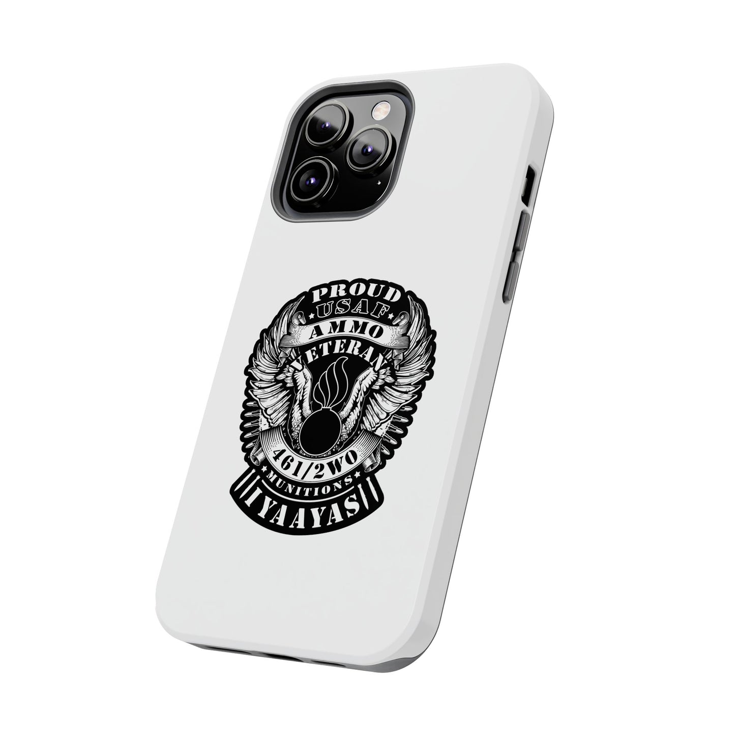 Proud USAF AMMO Veteran 461 2W0 Munitions IYAAYAS Pisspot Eagle Wings Vintage Ribbon Scrolls White Background Tough Phone Cases