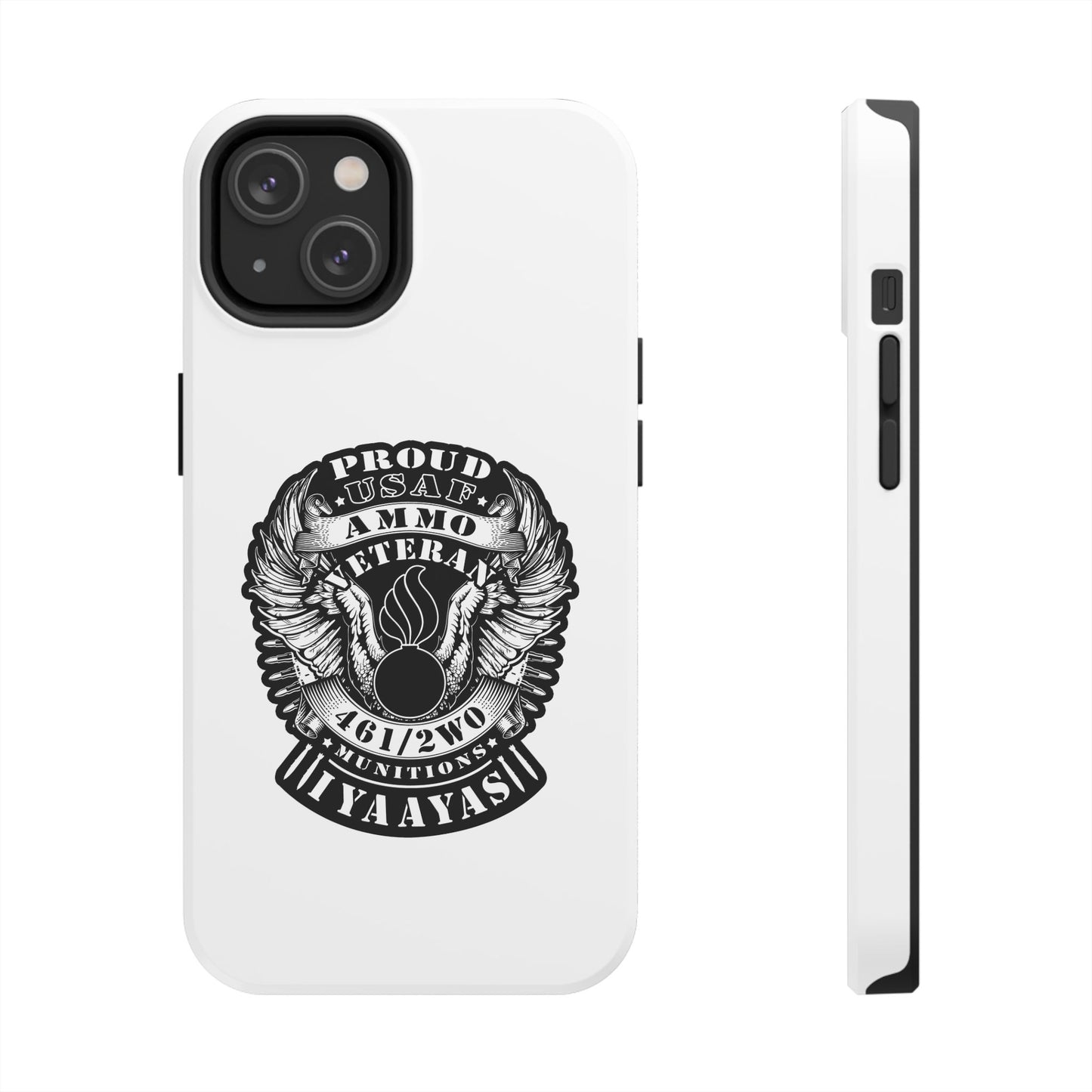 Proud USAF AMMO Veteran 461 2W0 Munitions IYAAYAS Pisspot Eagle Wings Vintage Ribbon Scrolls White Background Tough Phone Cases