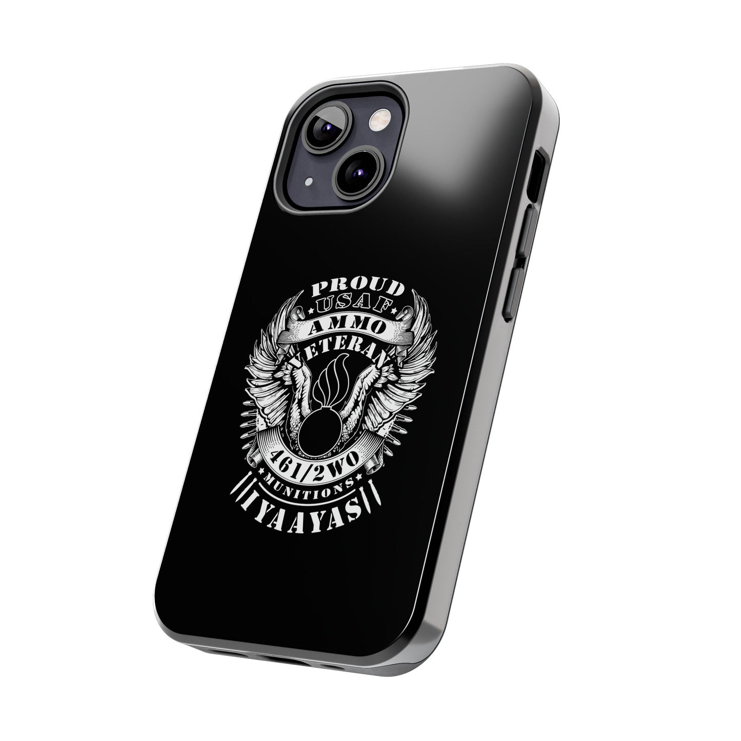 Proud USAF AMMO Veteran 461 2W0 Munitions IYAAYAS Pisspot Eagle Wings Vintage Ribbon Scrolls Black Background Tough Phone Cases
