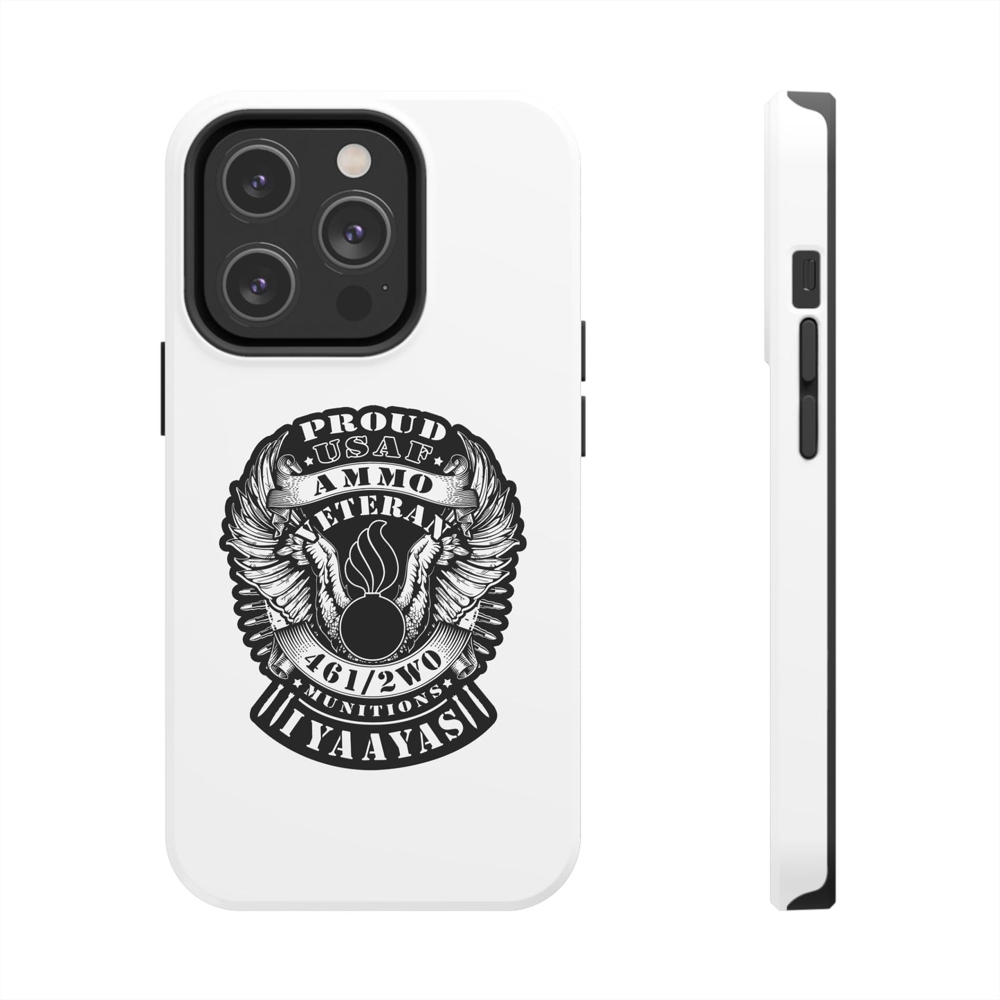 Proud USAF AMMO Veteran 461 2W0 Munitions IYAAYAS Pisspot Eagle Wings Vintage Ribbon Scrolls White Background Tough Phone Cases