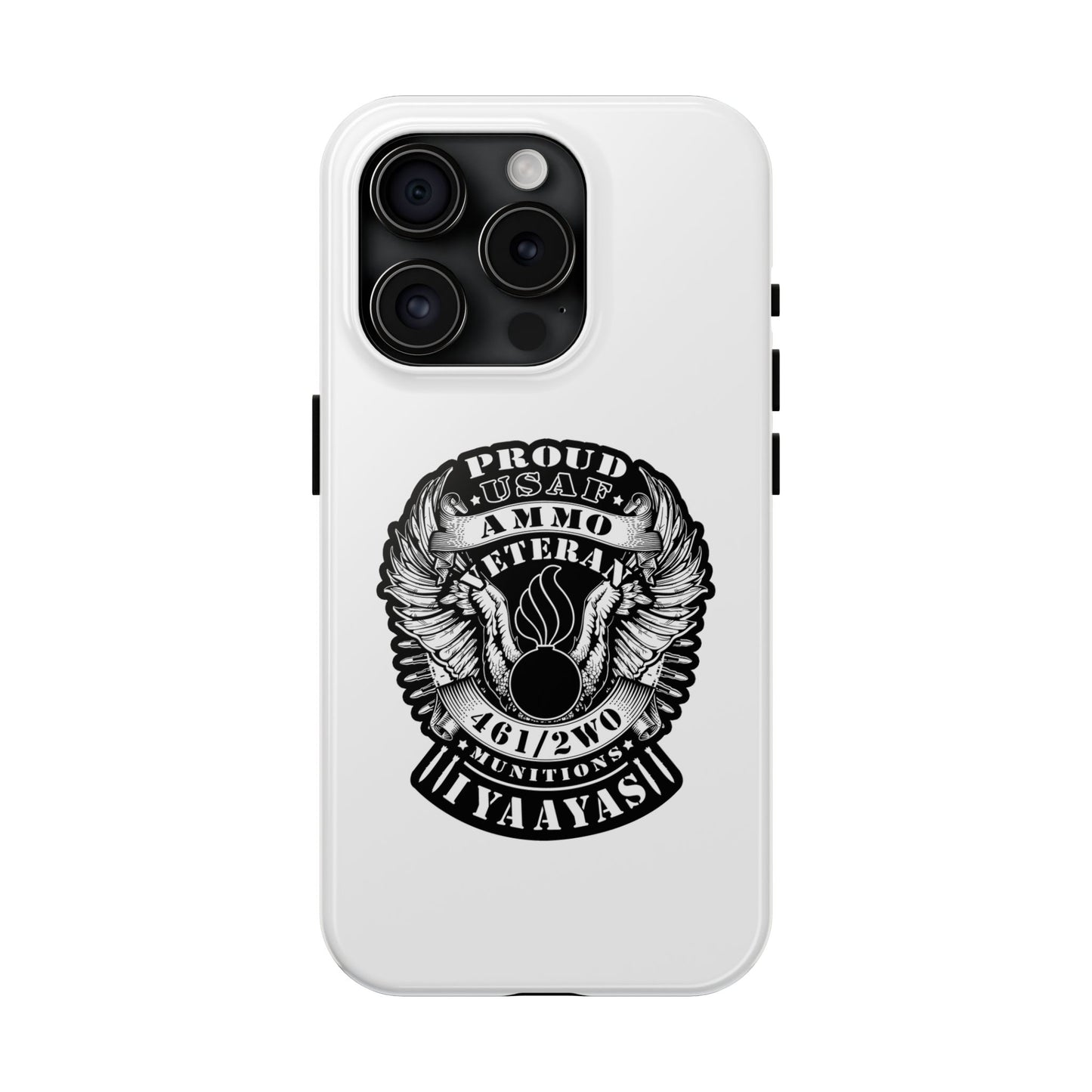 Proud USAF AMMO Veteran 461 2W0 Munitions IYAAYAS Pisspot Eagle Wings Vintage Ribbon Scrolls White Background Tough Phone Cases