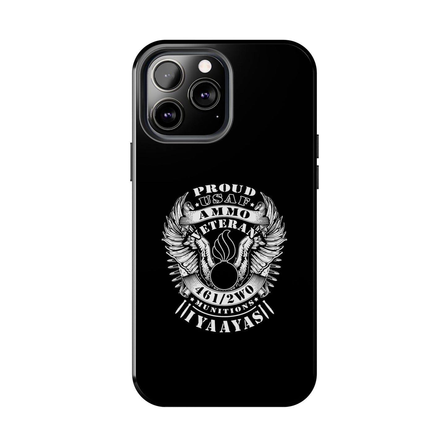 Proud USAF AMMO Veteran 461 2W0 Munitions IYAAYAS Pisspot Eagle Wings Vintage Ribbon Scrolls Black Background Tough Phone Cases