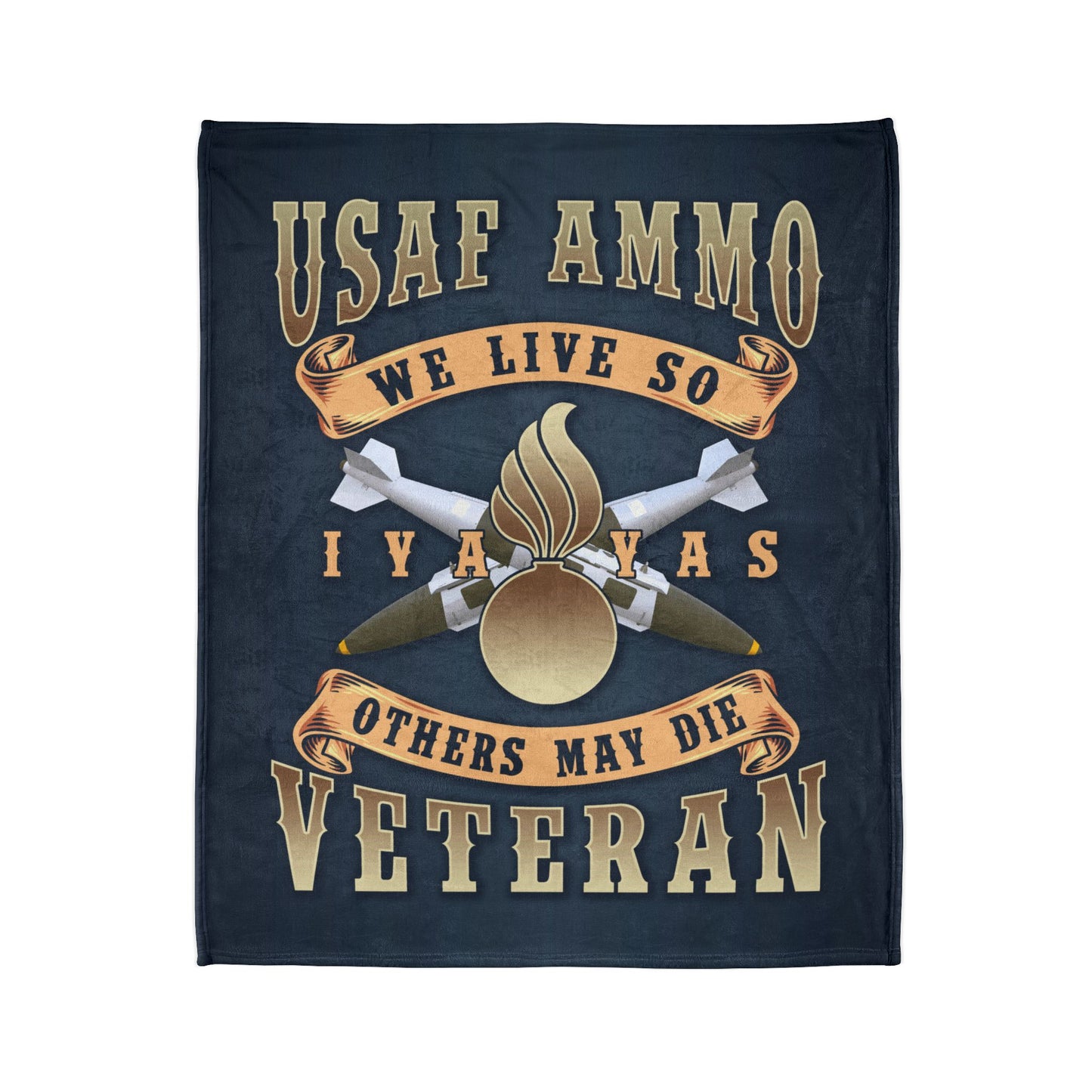 USAF AMMO Veteran We Live So Others May Die IYAAYAS Pisspot Vintage Scrolls and Crossed JDAMs Soft Polyester 50" x 60" Blanket