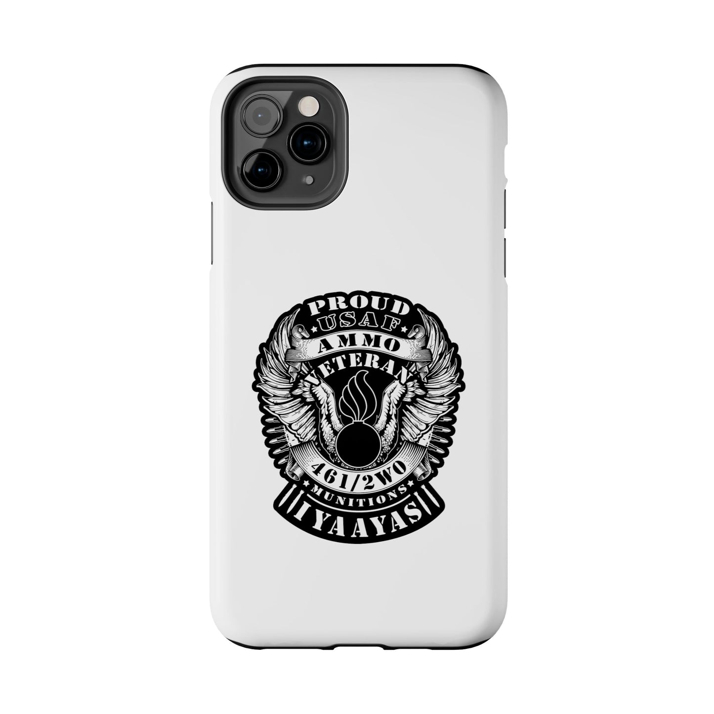 Proud USAF AMMO Veteran 461 2W0 Munitions IYAAYAS Pisspot Eagle Wings Vintage Ribbon Scrolls White Background Tough Phone Cases