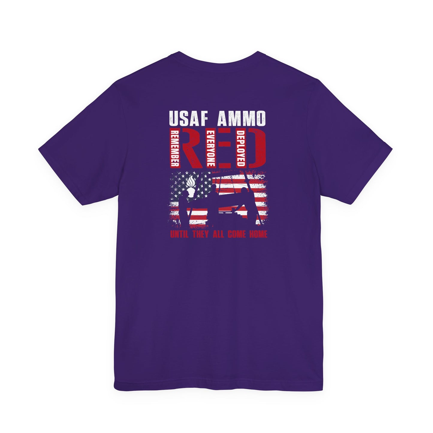 USAF AMMO RED Remember Everyone Deployed American Flag Bomb Build Pisspot Until They All Come Home Unisex Jersey Short Sleeve Tee