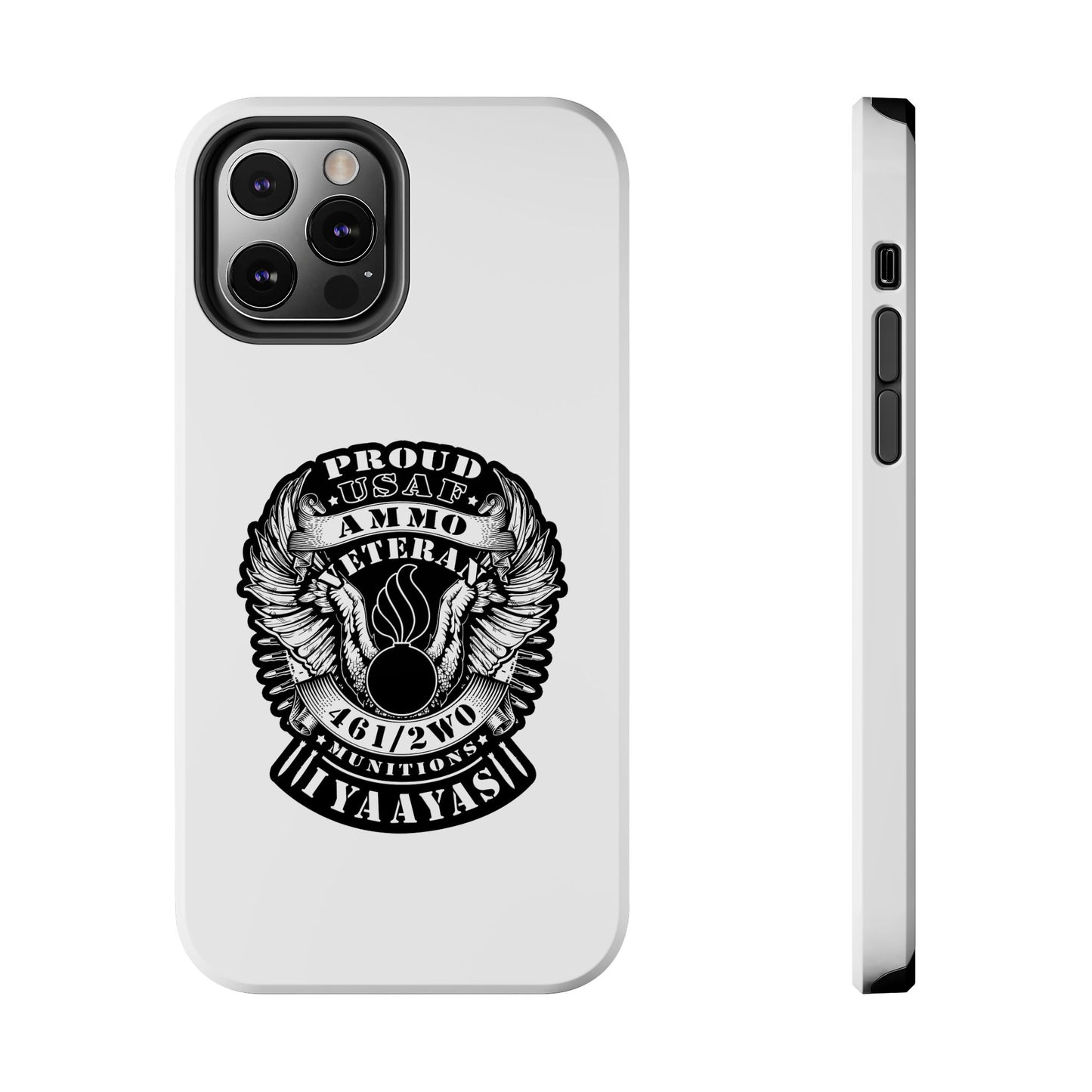 Proud USAF AMMO Veteran 461 2W0 Munitions IYAAYAS Pisspot Eagle Wings Vintage Ribbon Scrolls White Background Tough Phone Cases