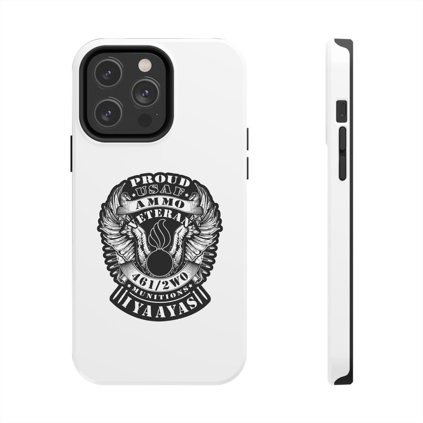Proud USAF AMMO Veteran 461 2W0 Munitions IYAAYAS Pisspot Eagle Wings Vintage Ribbon Scrolls White Background Tough Phone Cases